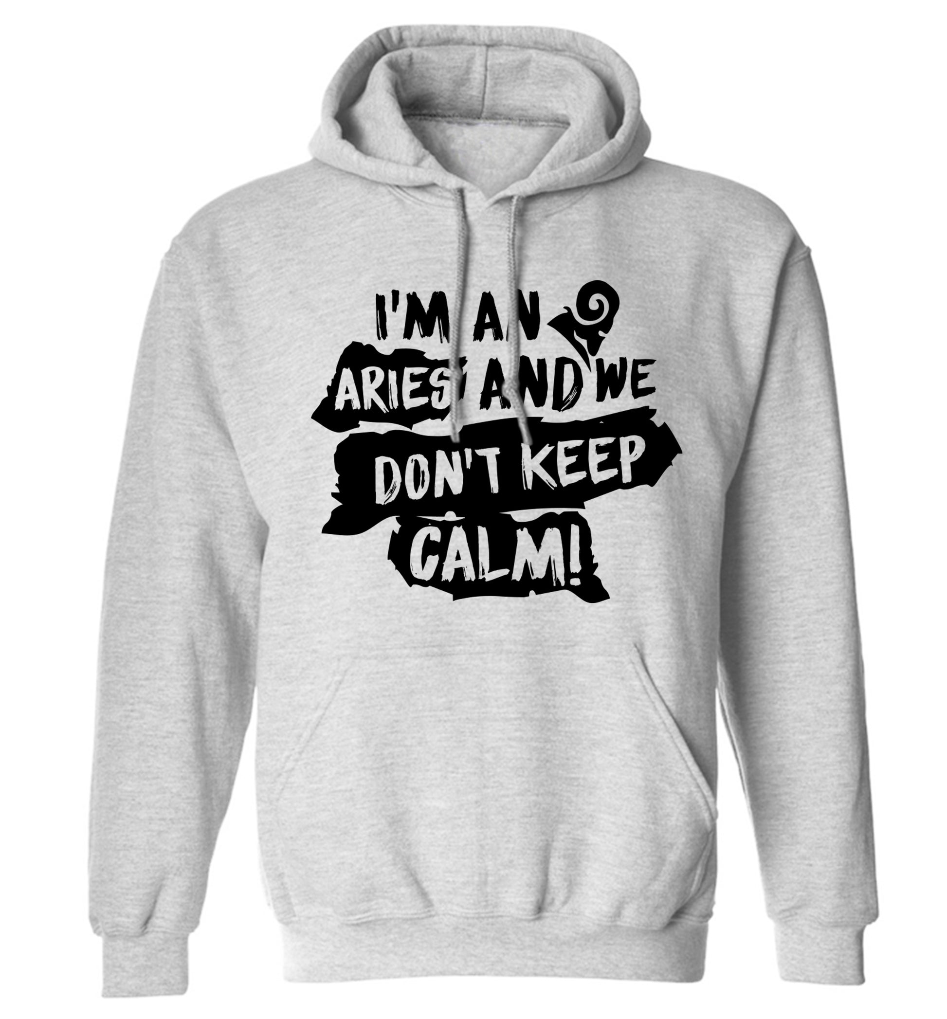 I'm an aries and we don't keep calm adults unisex grey hoodie 2XL