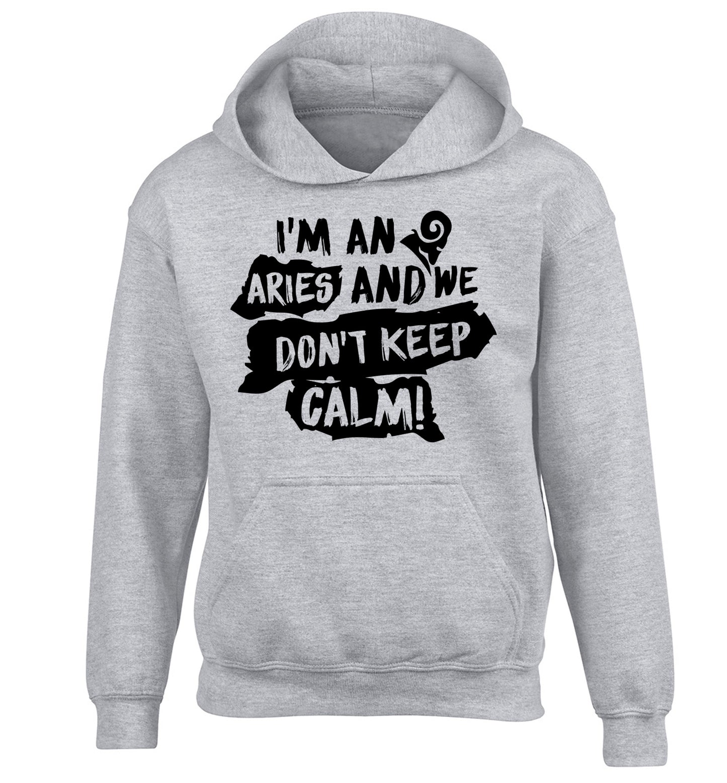 I'm an aries and we don't keep calm children's grey hoodie 12-13 Years