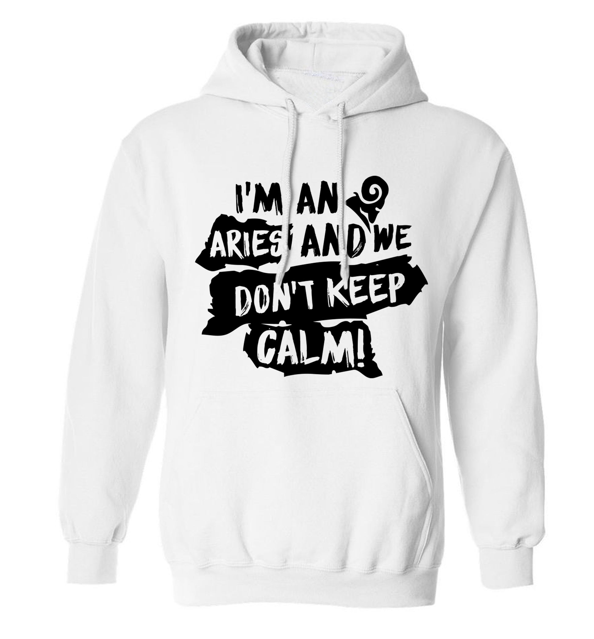 I'm an aries and we don't keep calm adults unisex white hoodie 2XL