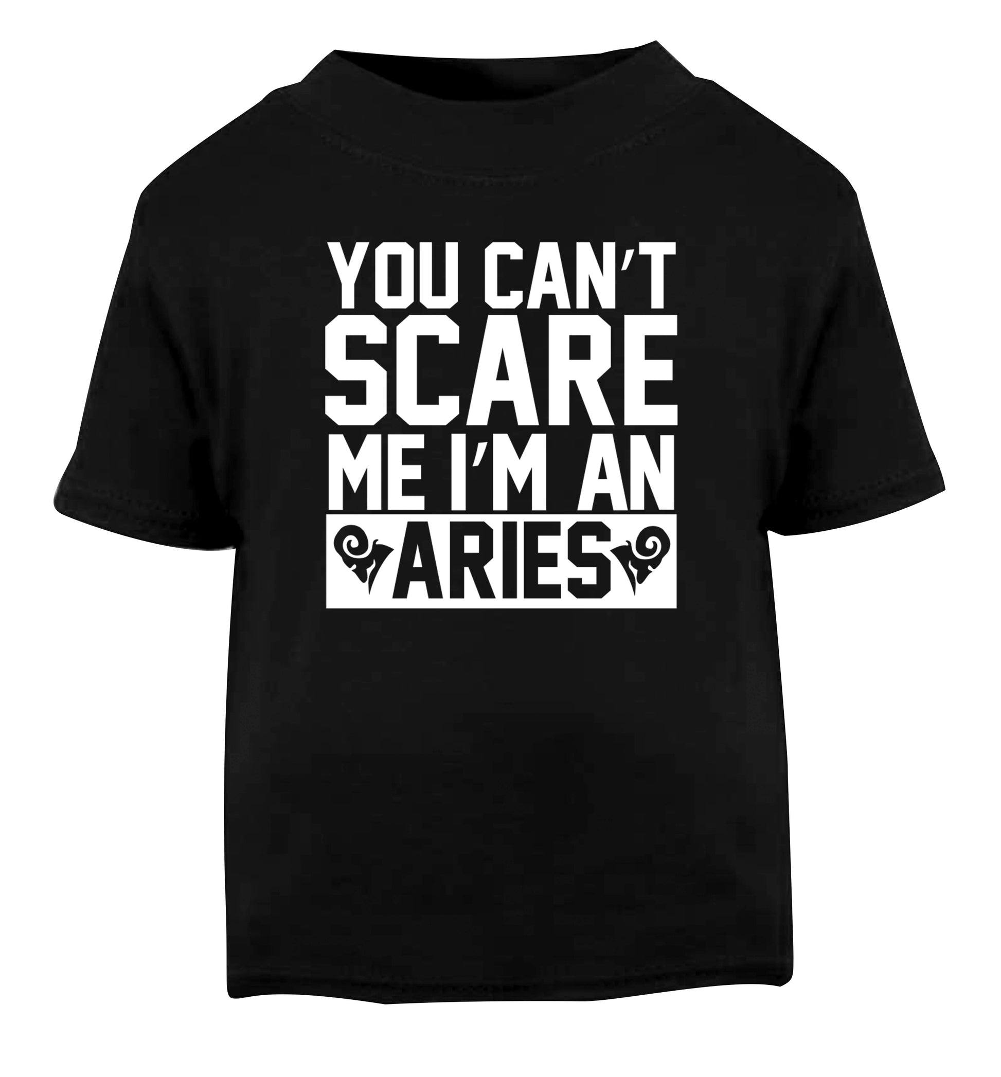 You can't scare me I'm an aries Black Baby Toddler Tshirt 2 years