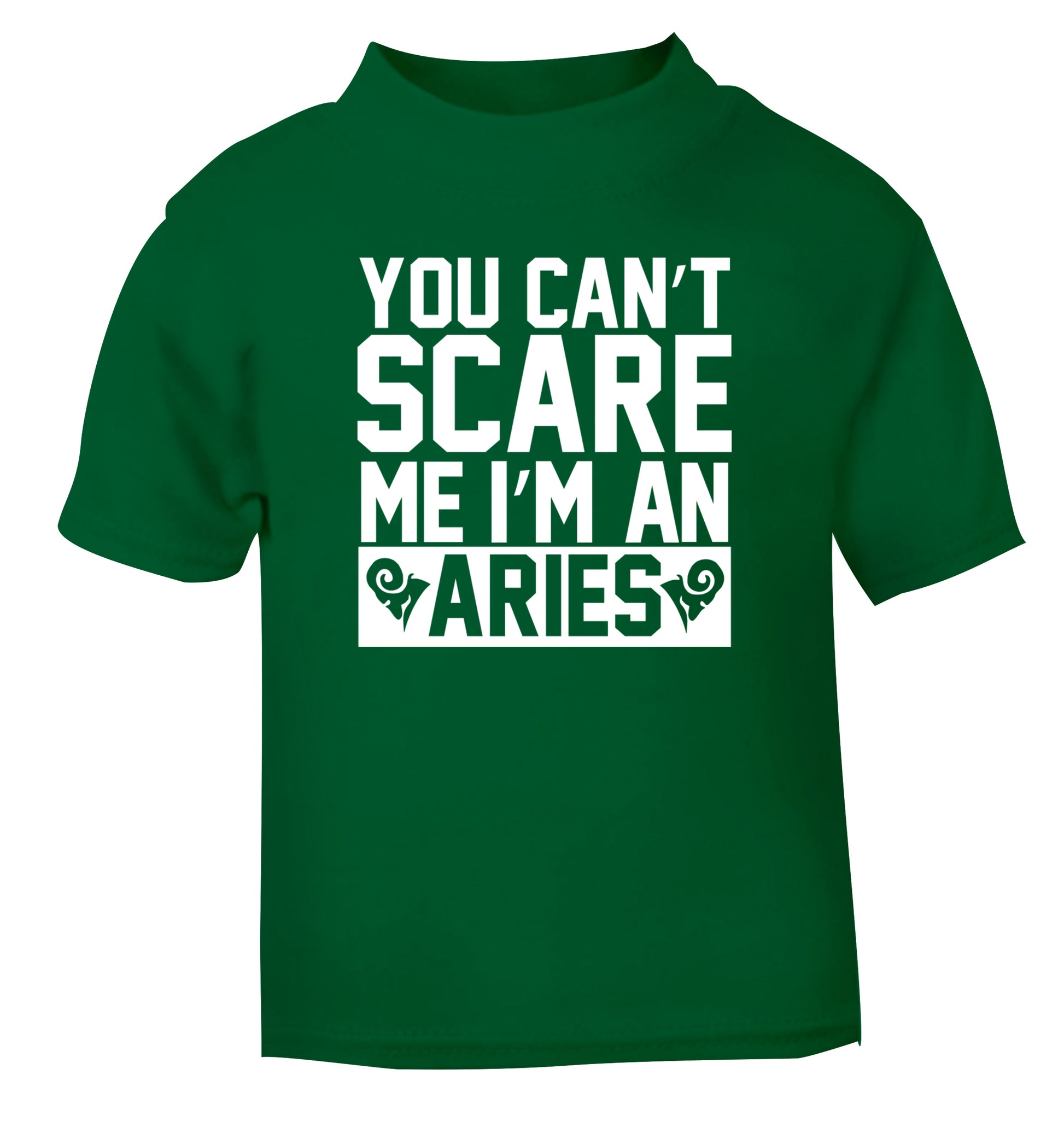 You can't scare me I'm an aries green Baby Toddler Tshirt 2 Years