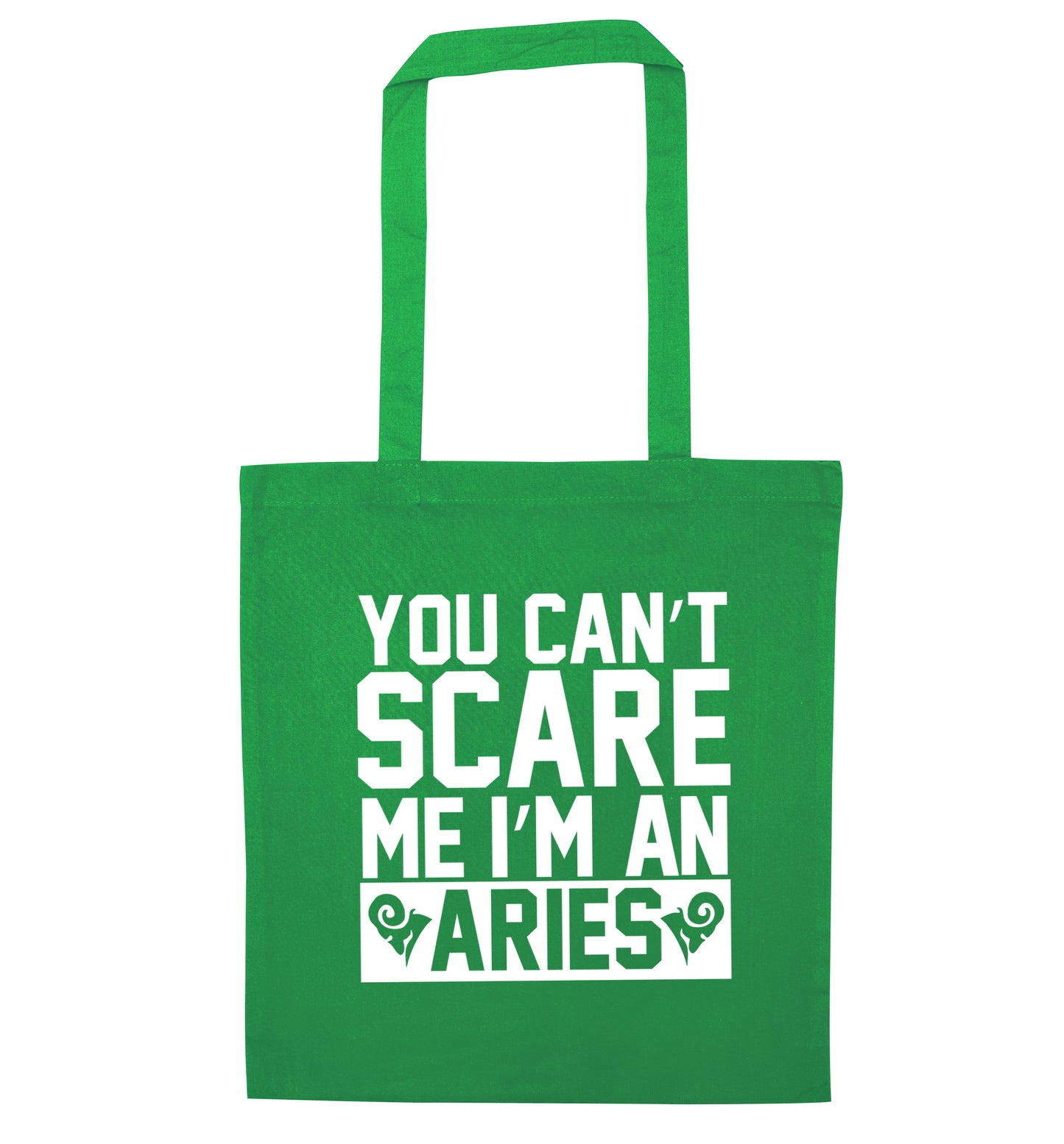 You can't scare me I'm an aries green tote bag