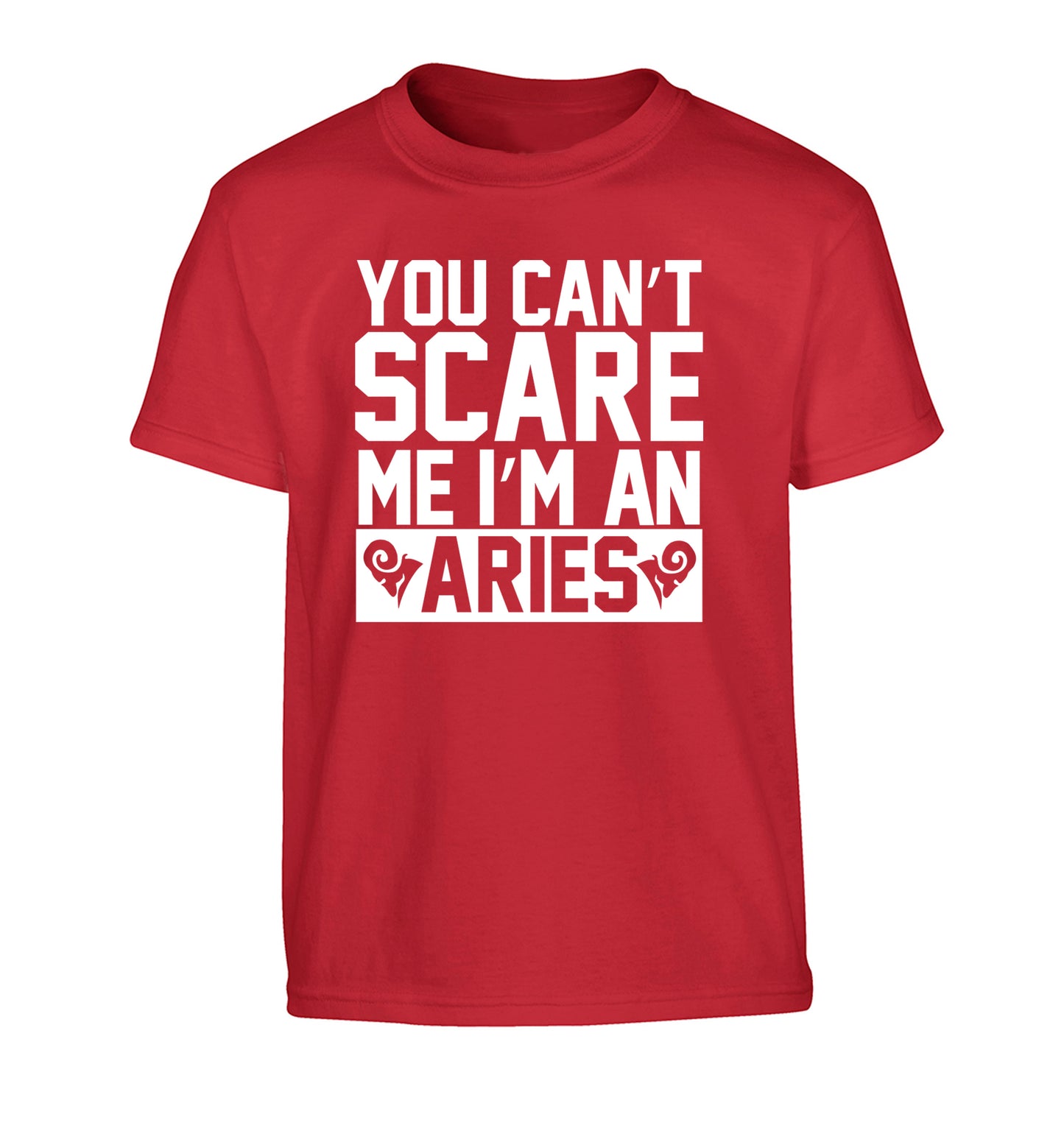 You can't scare me I'm an aries Children's red Tshirt 12-13 Years