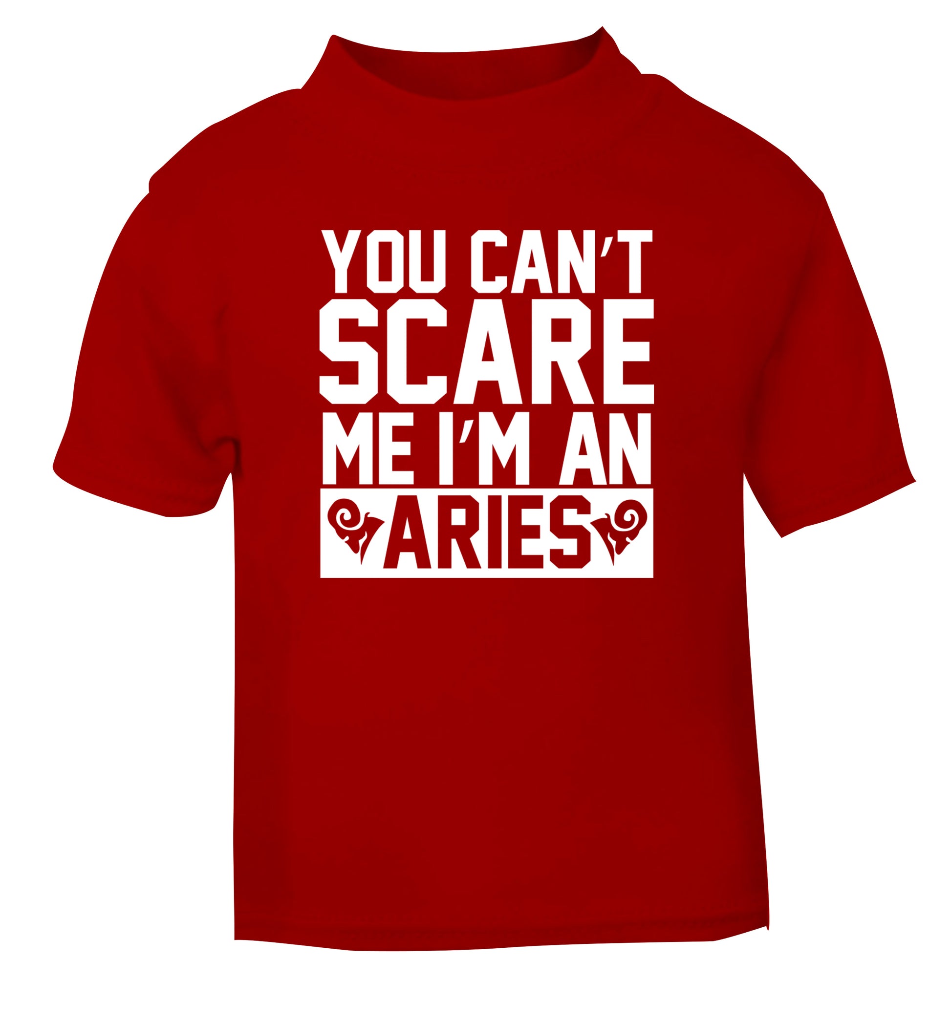 You can't scare me I'm an aries red Baby Toddler Tshirt 2 Years