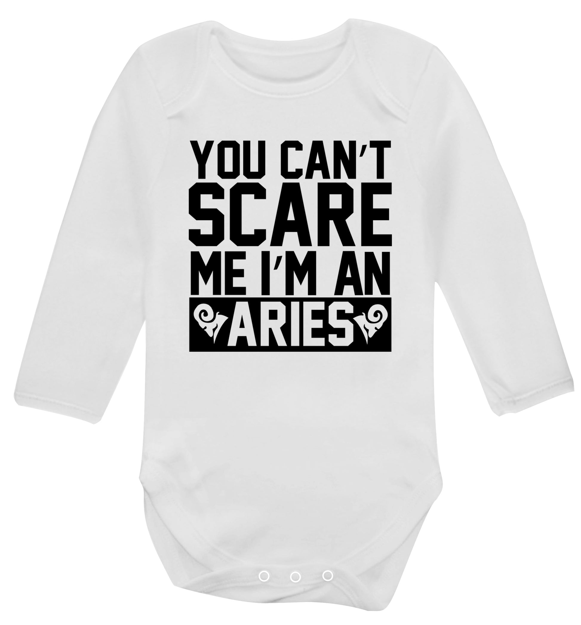 You can't scare me I'm an aries Baby Vest long sleeved white 6-12 months