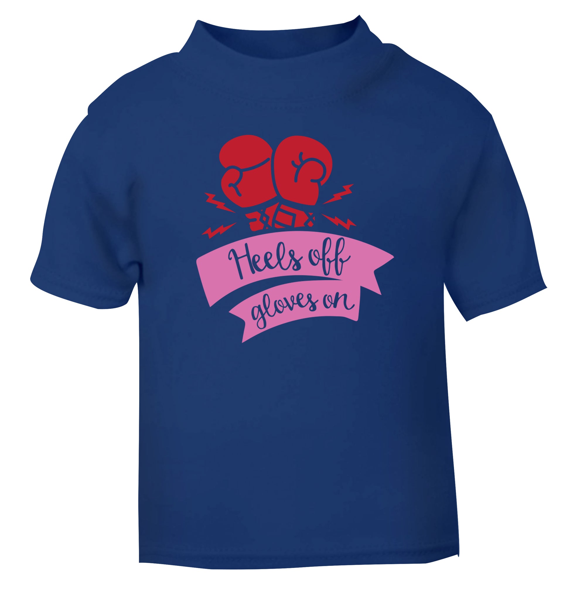 Heels off gloves on blue Baby Toddler Tshirt 2 Years