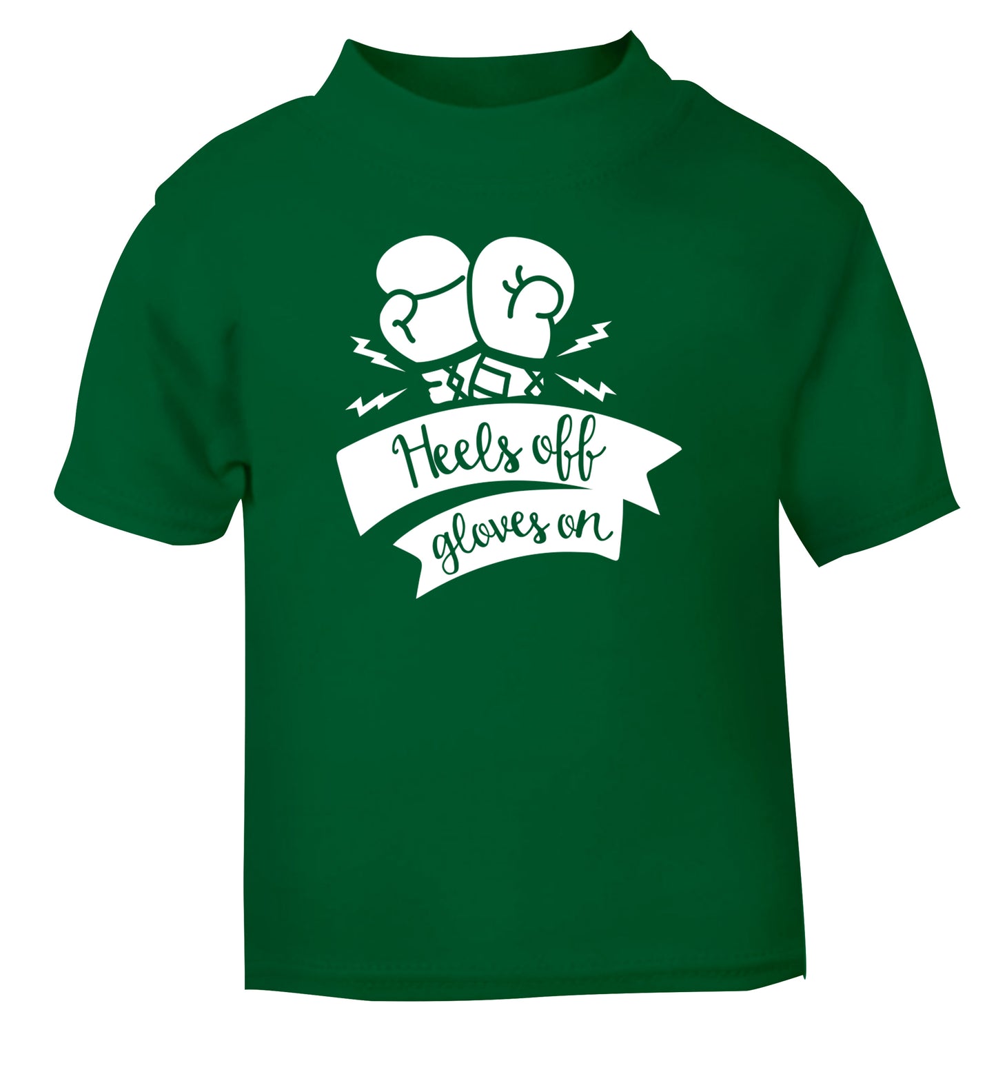 Heels off gloves on green Baby Toddler Tshirt 2 Years