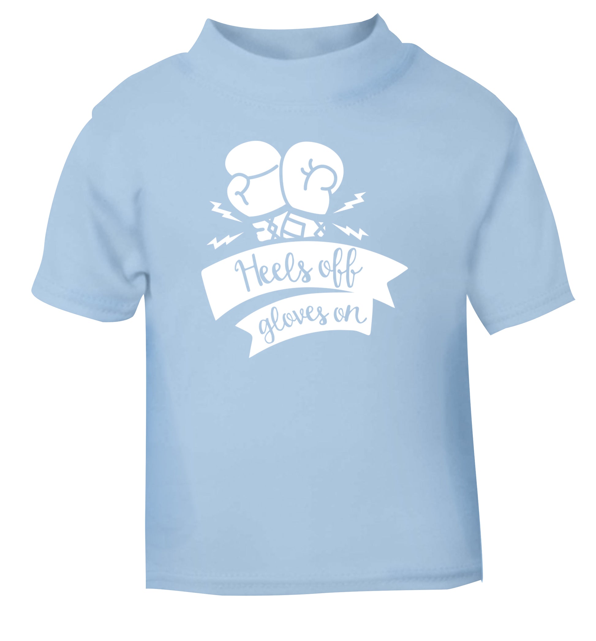 Heels off gloves on light blue Baby Toddler Tshirt 2 Years