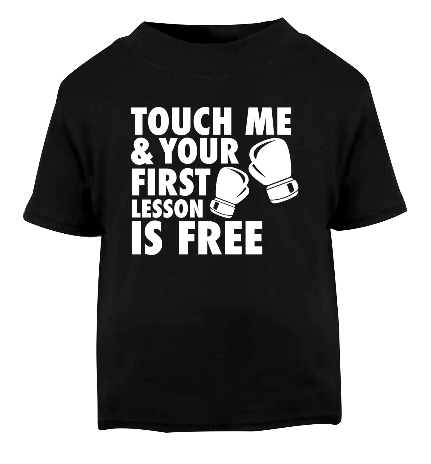 Touch me and your First Lesson is Free  Black Baby Toddler Tshirt 2 years