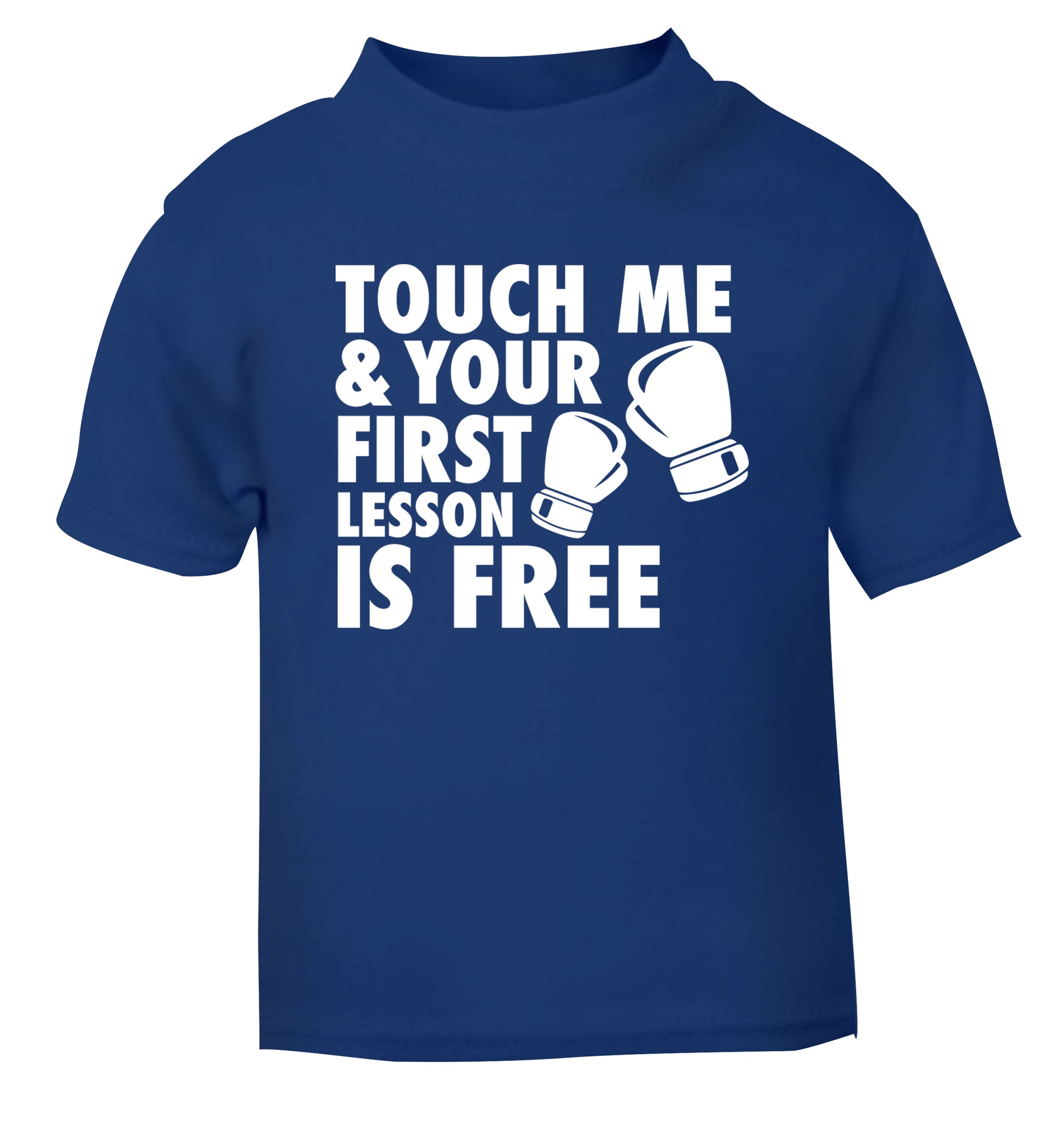 Touch me and your First Lesson is Free  blue Baby Toddler Tshirt 2 Years