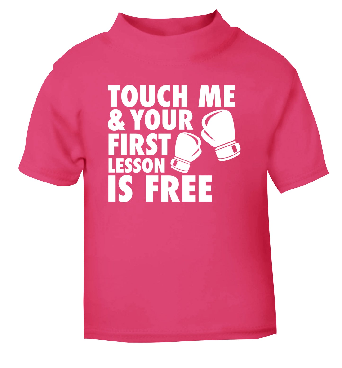 Touch me and your First Lesson is Free  pink Baby Toddler Tshirt 2 Years