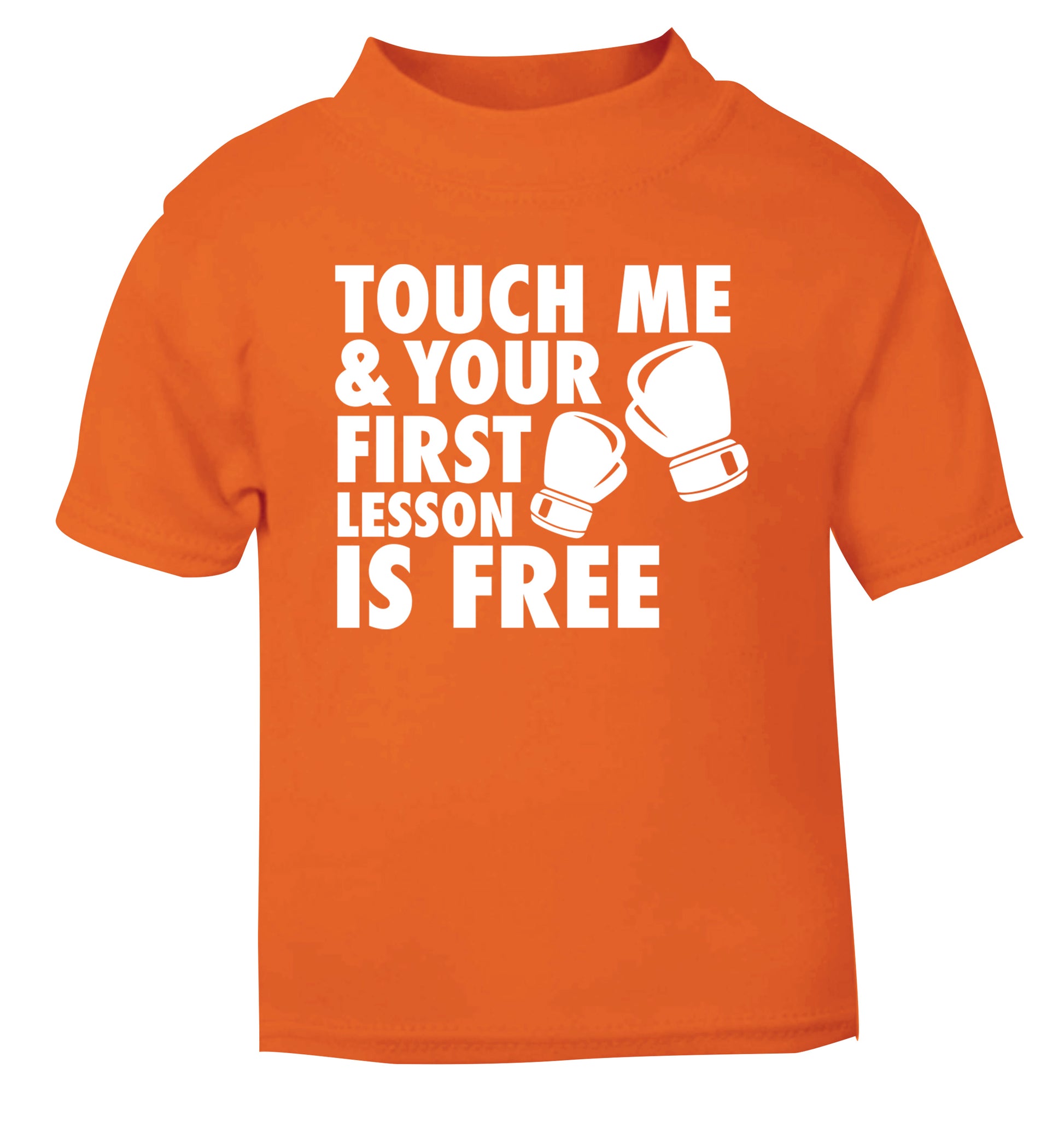 Touch me and your First Lesson is Free  orange Baby Toddler Tshirt 2 Years