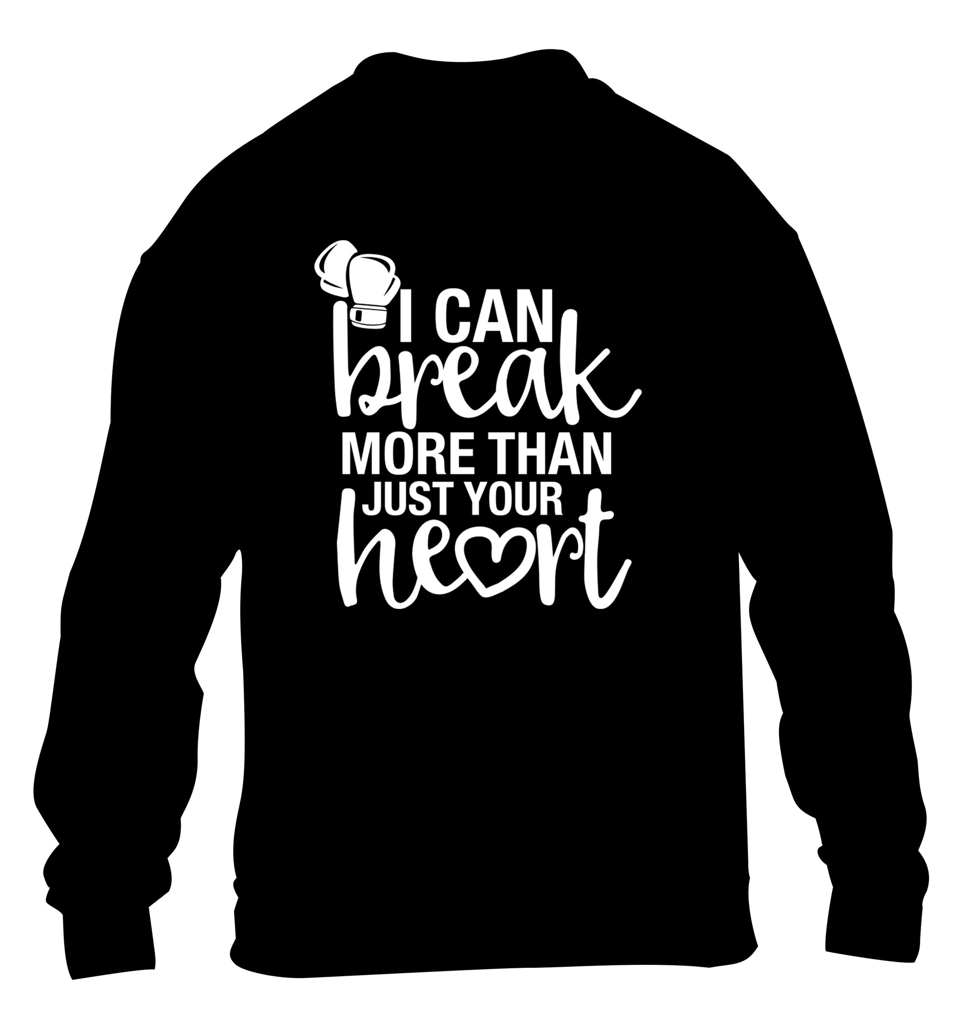 I can break more than just your heart children's black sweater 12-13 Years