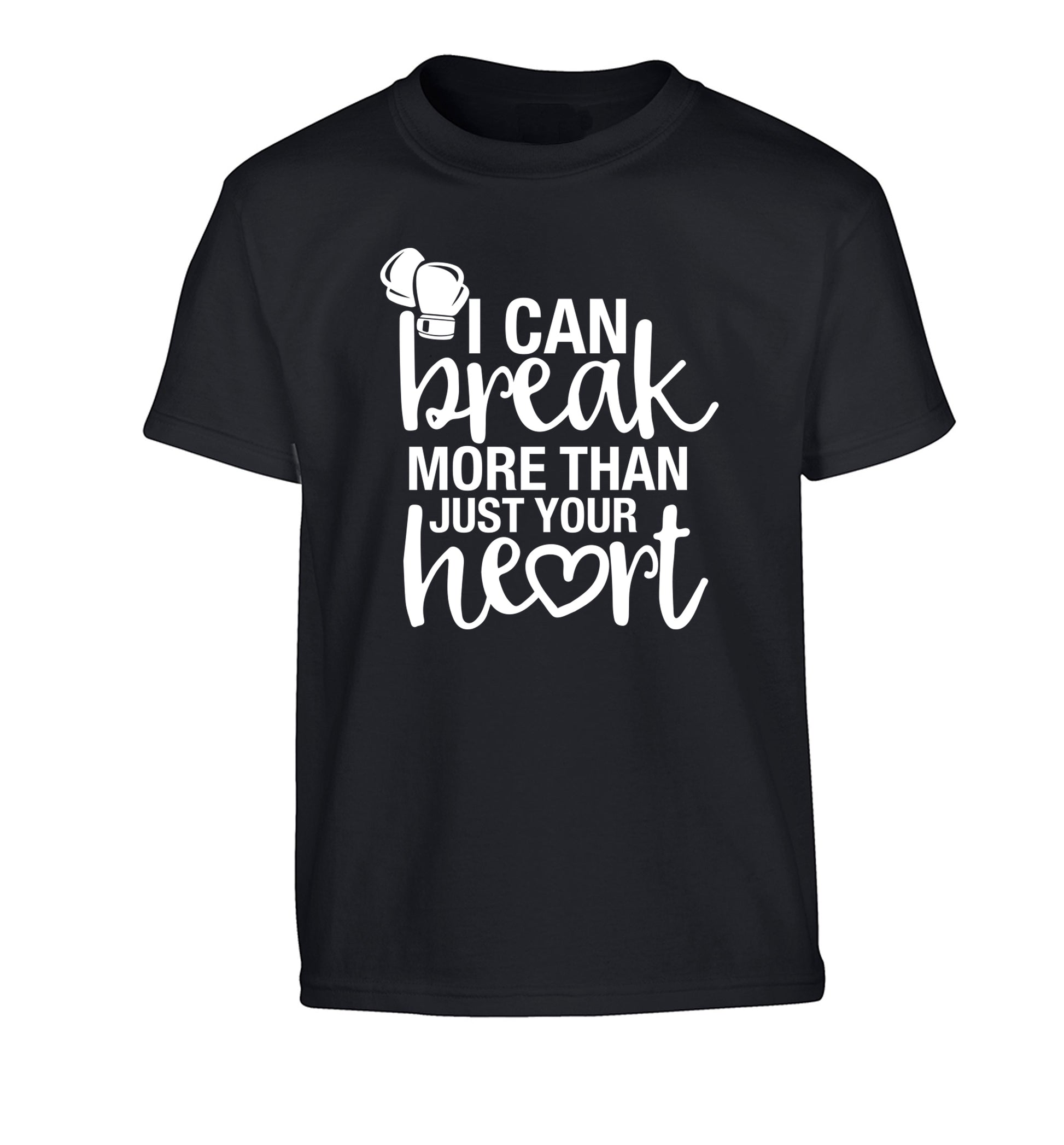 I can break more than just your heart Children's black Tshirt 12-13 Years