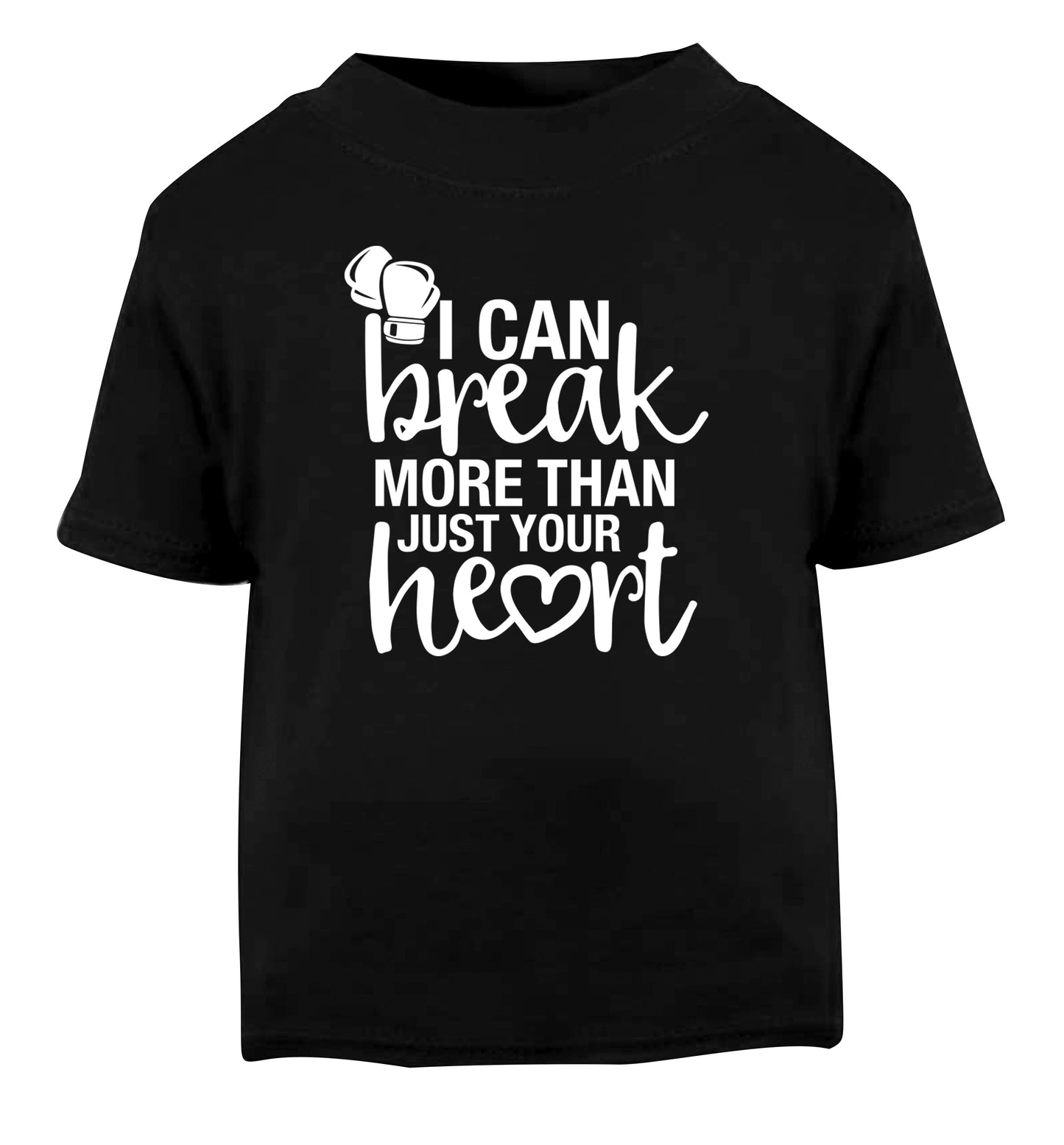 I can break more than just your heart Black Baby Toddler Tshirt 2 years