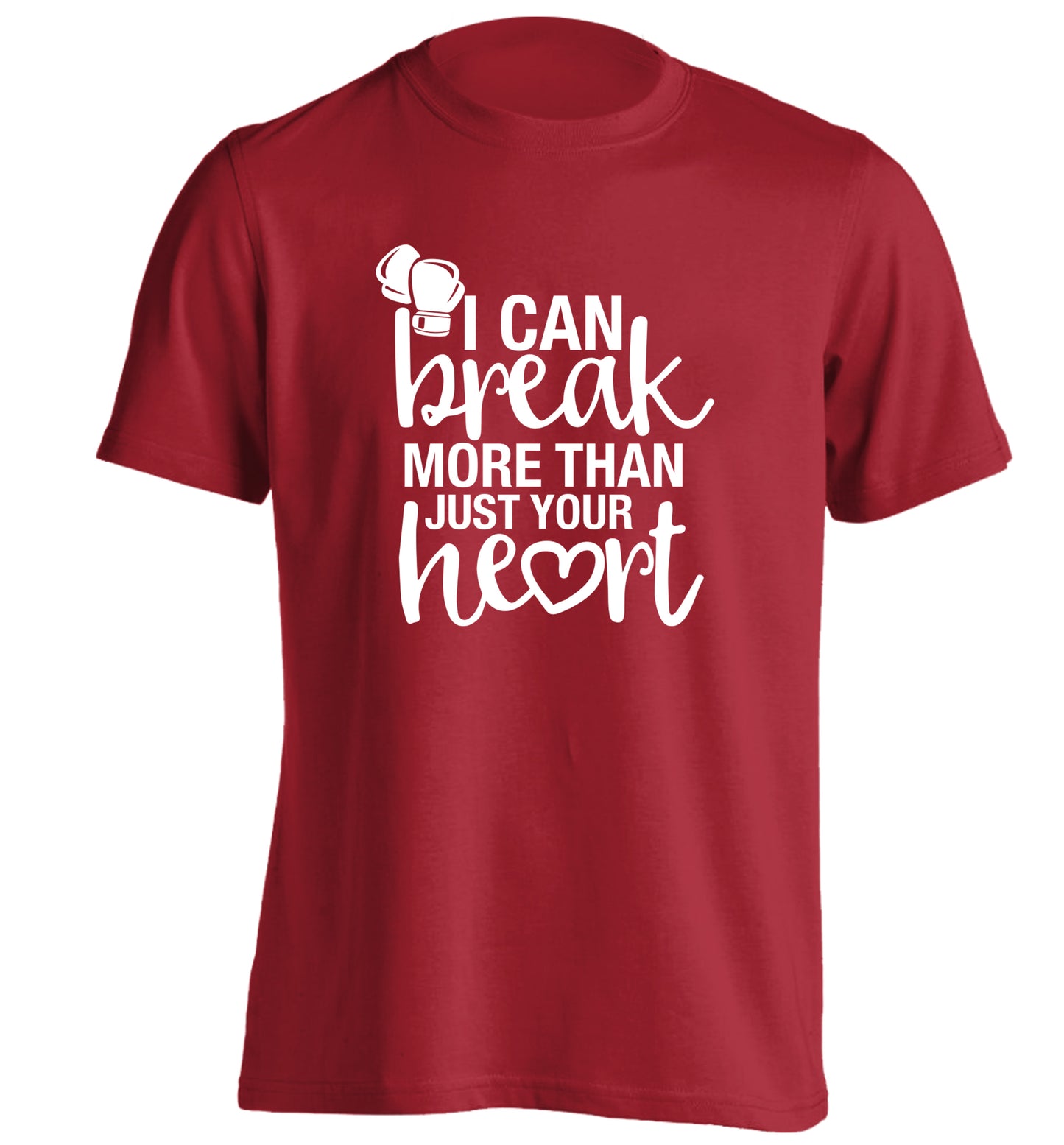 I can break more than just your heart adults unisex red Tshirt 2XL