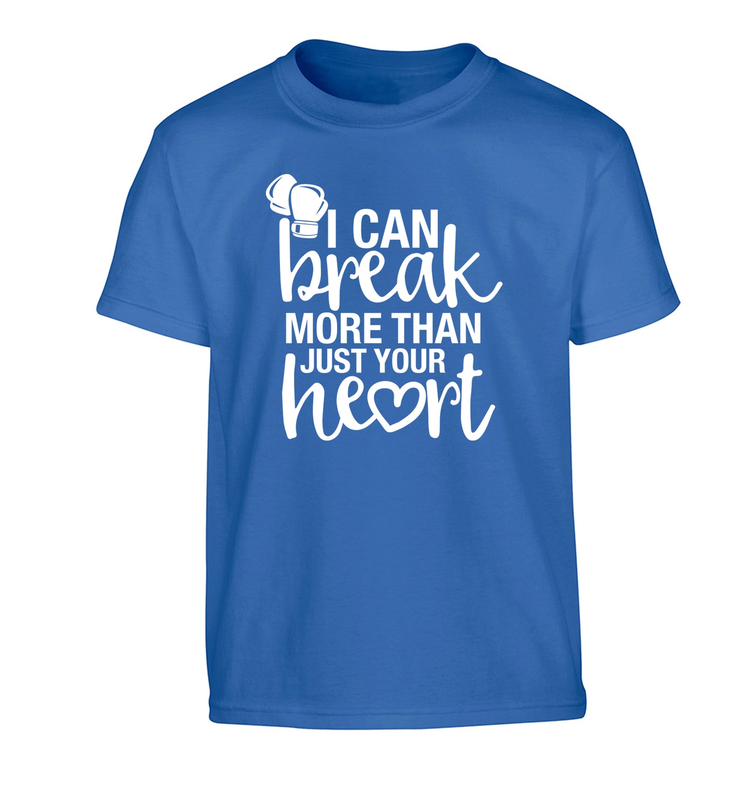 I can break more than just your heart Children's blue Tshirt 12-13 Years