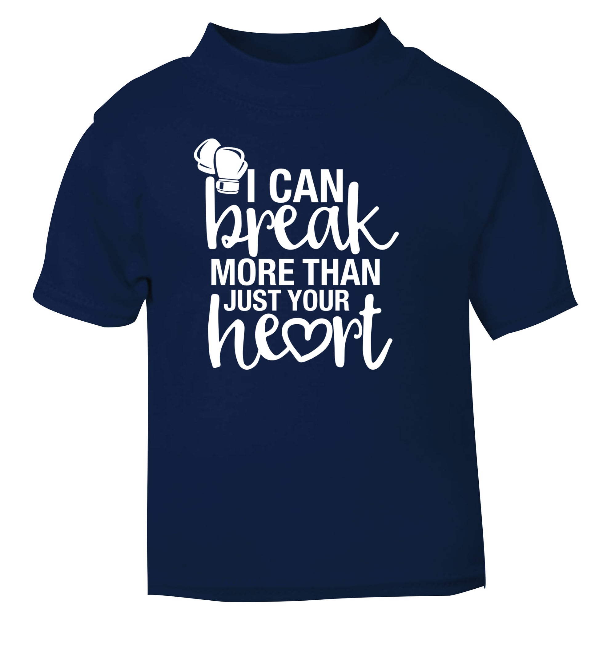 I can break more than just your heart navy Baby Toddler Tshirt 2 Years