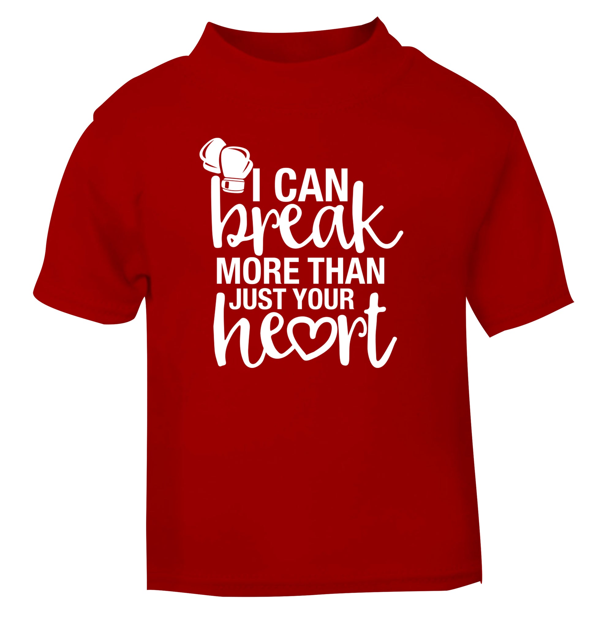I can break more than just your heart red Baby Toddler Tshirt 2 Years