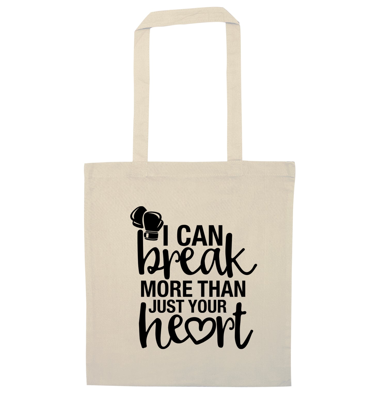 I can break more than just your heart natural tote bag