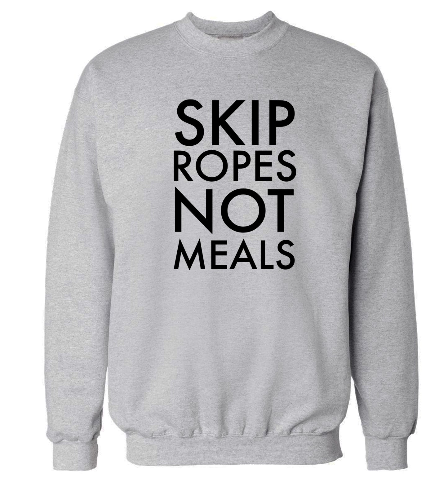Skip Ropes Not Food  Adult's unisex grey Sweater 2XL