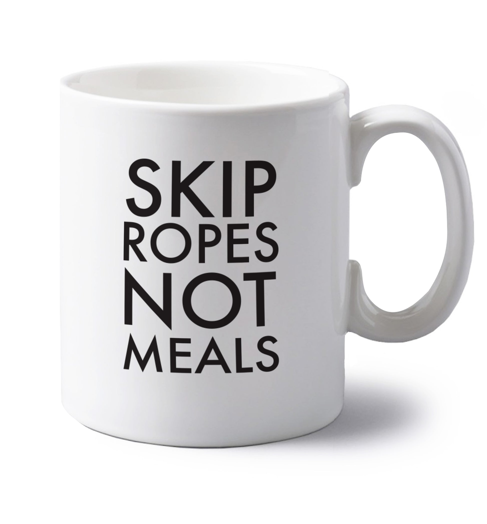 Skip Ropes Not Food  left handed white ceramic mug 