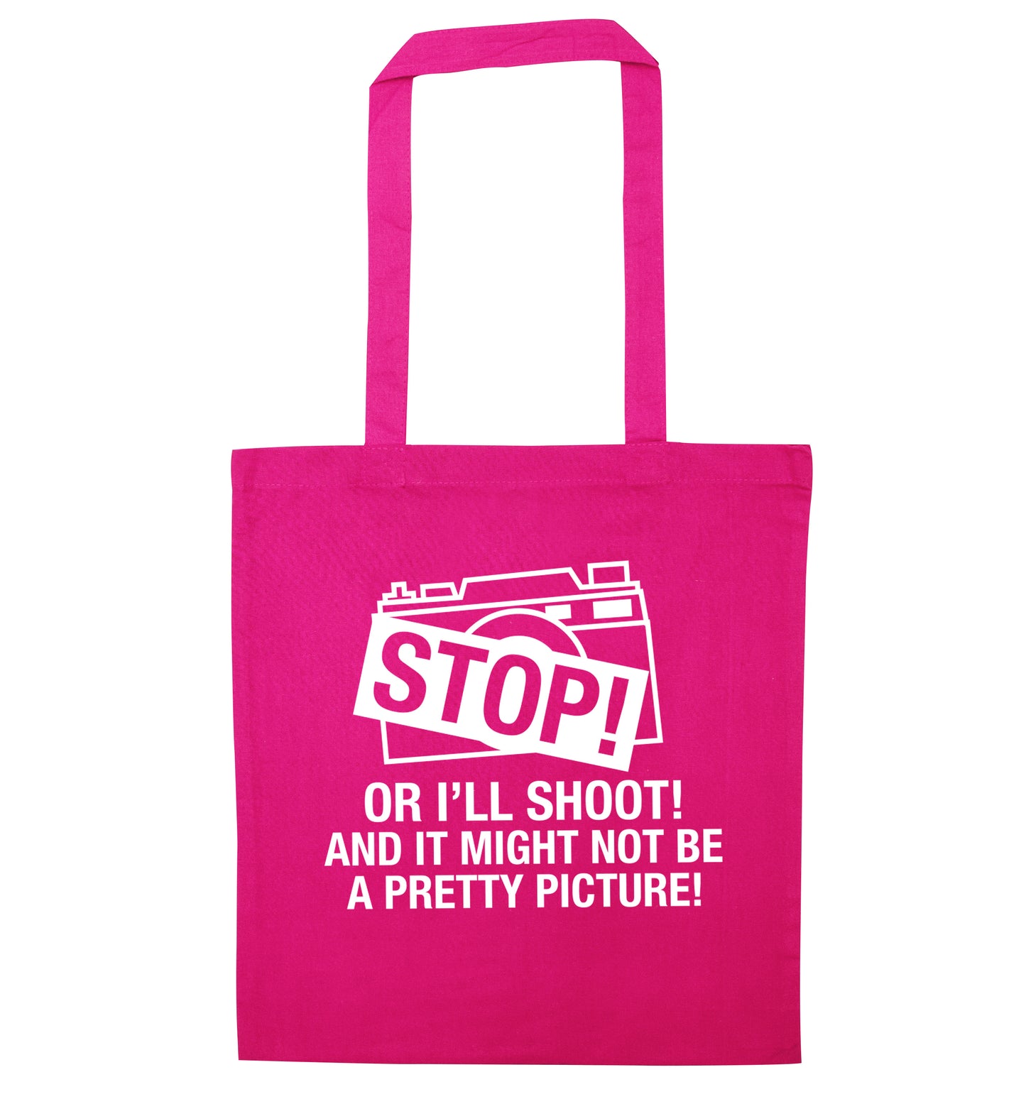 Stop or I'll shoot and it won't be a pretty picture pink tote bag