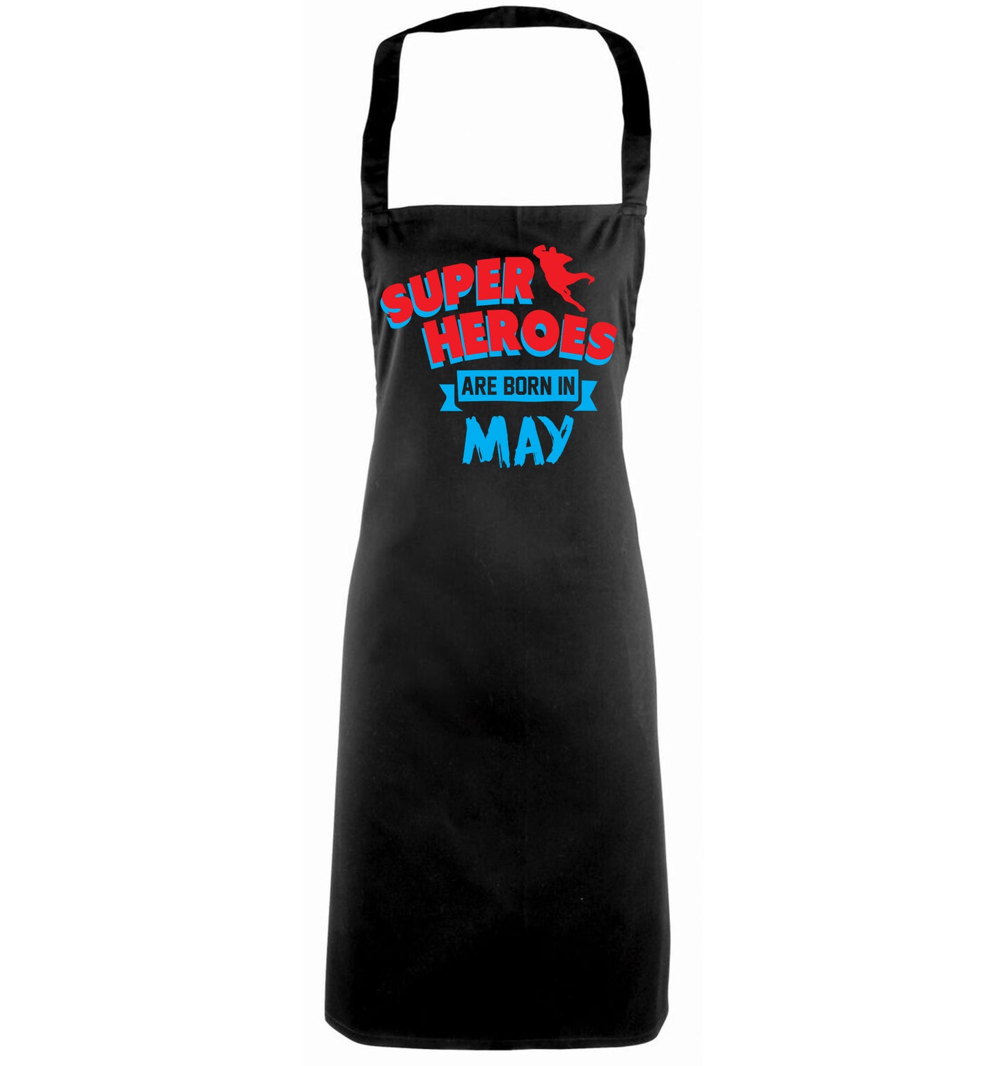 Superheros are born in May black apron