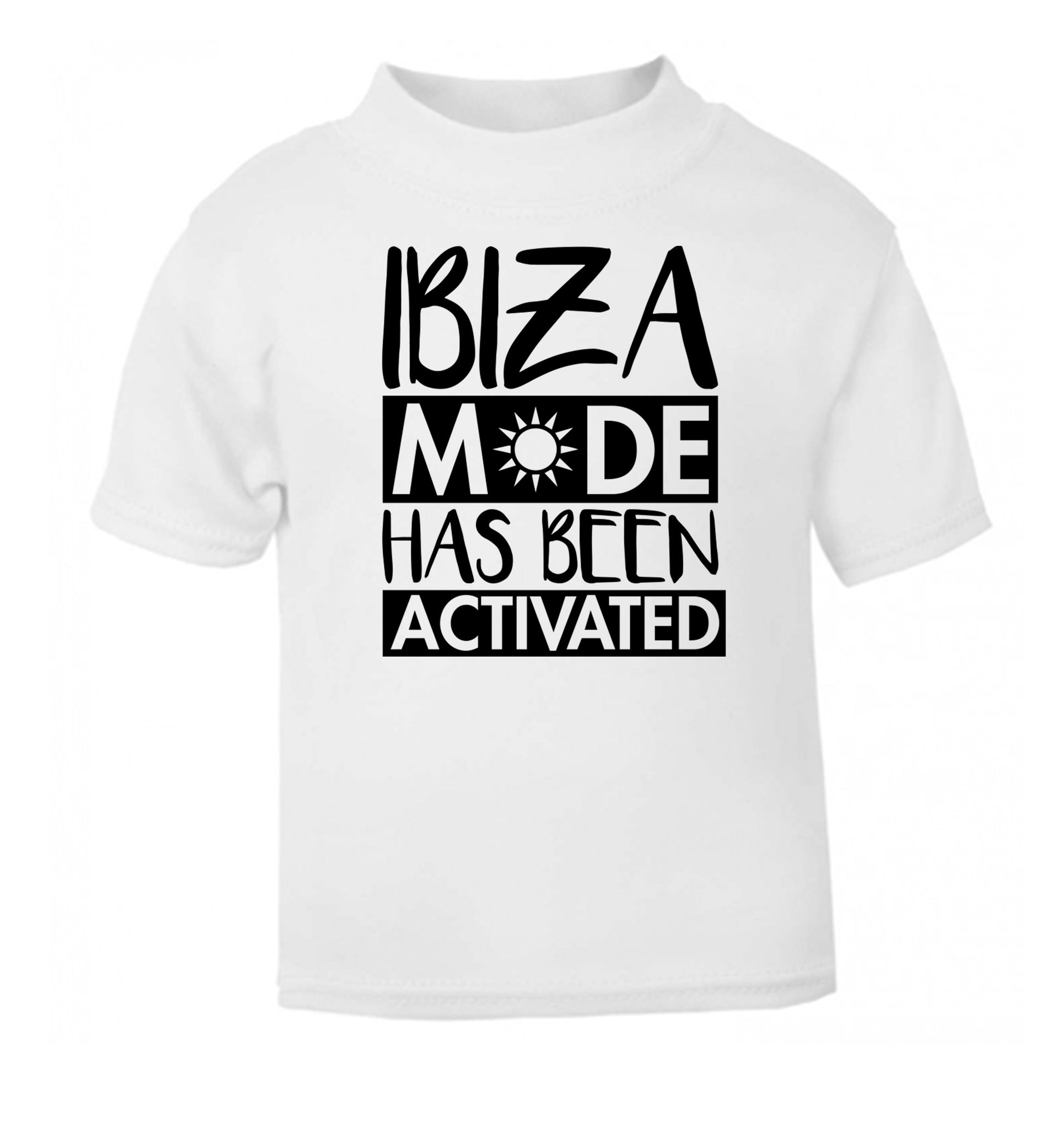 Ibiza mode has been activated white Baby Toddler Tshirt 2 Years