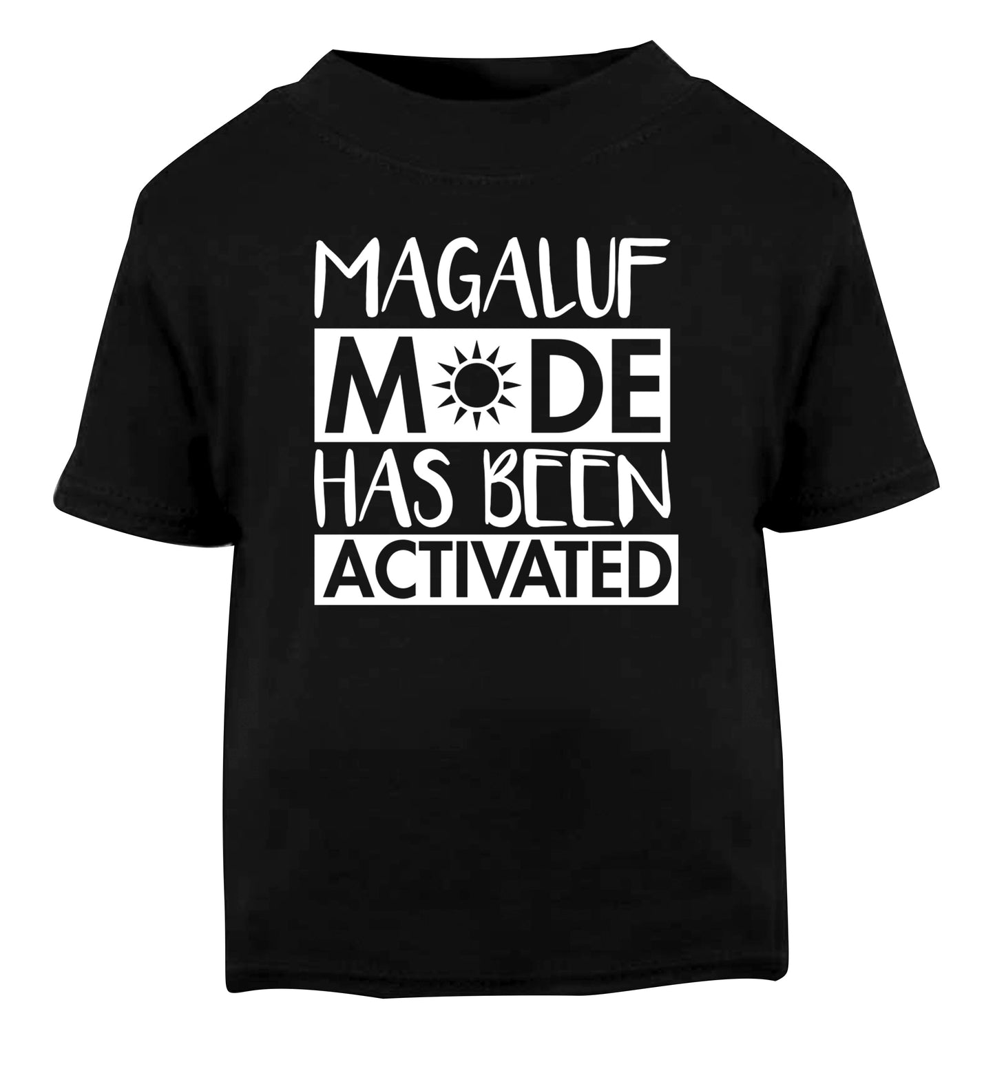 Magaluf mode has been activated Black Baby Toddler Tshirt 2 years