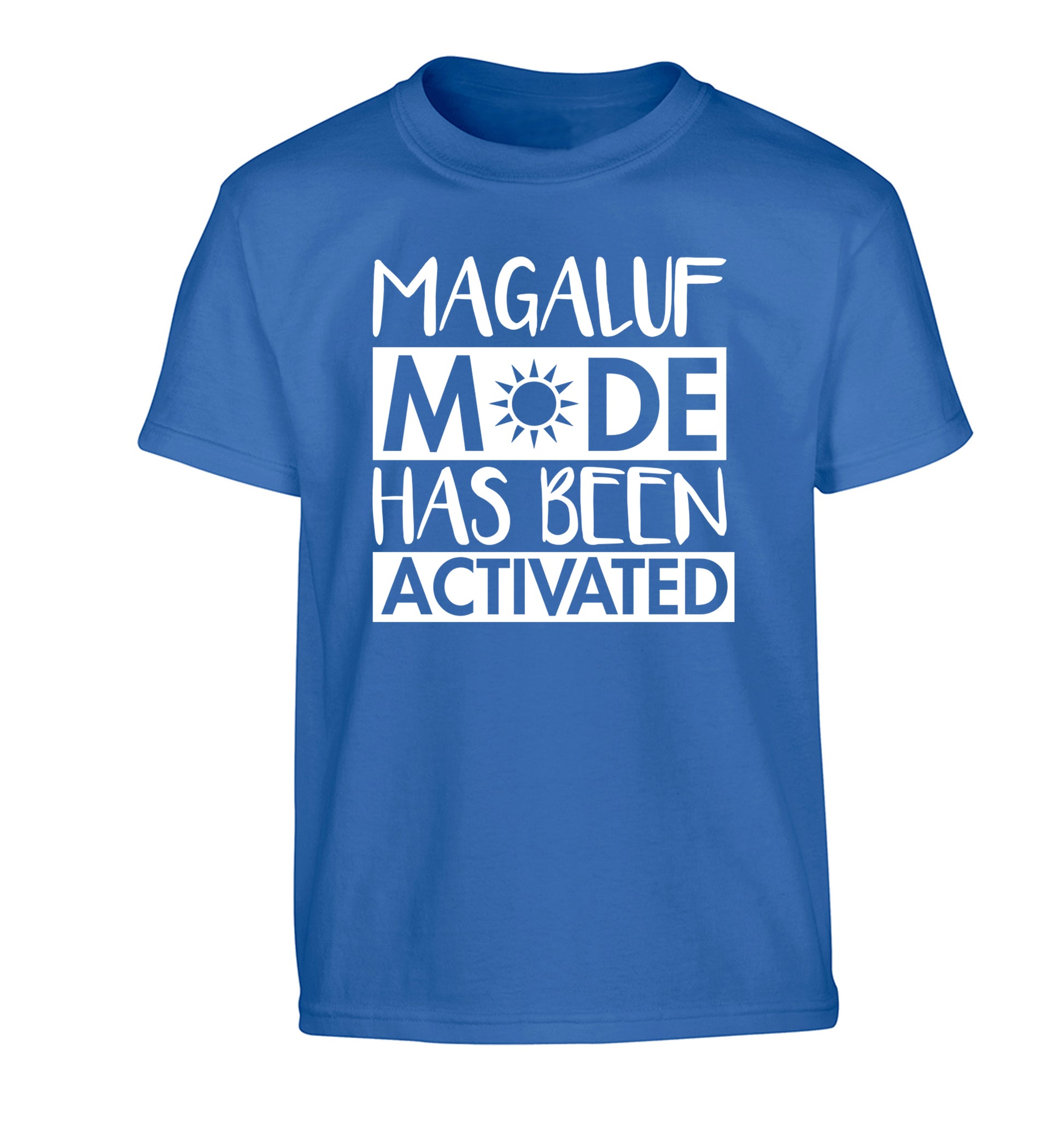 Magaluf mode has been activated Children's blue Tshirt 12-13 Years