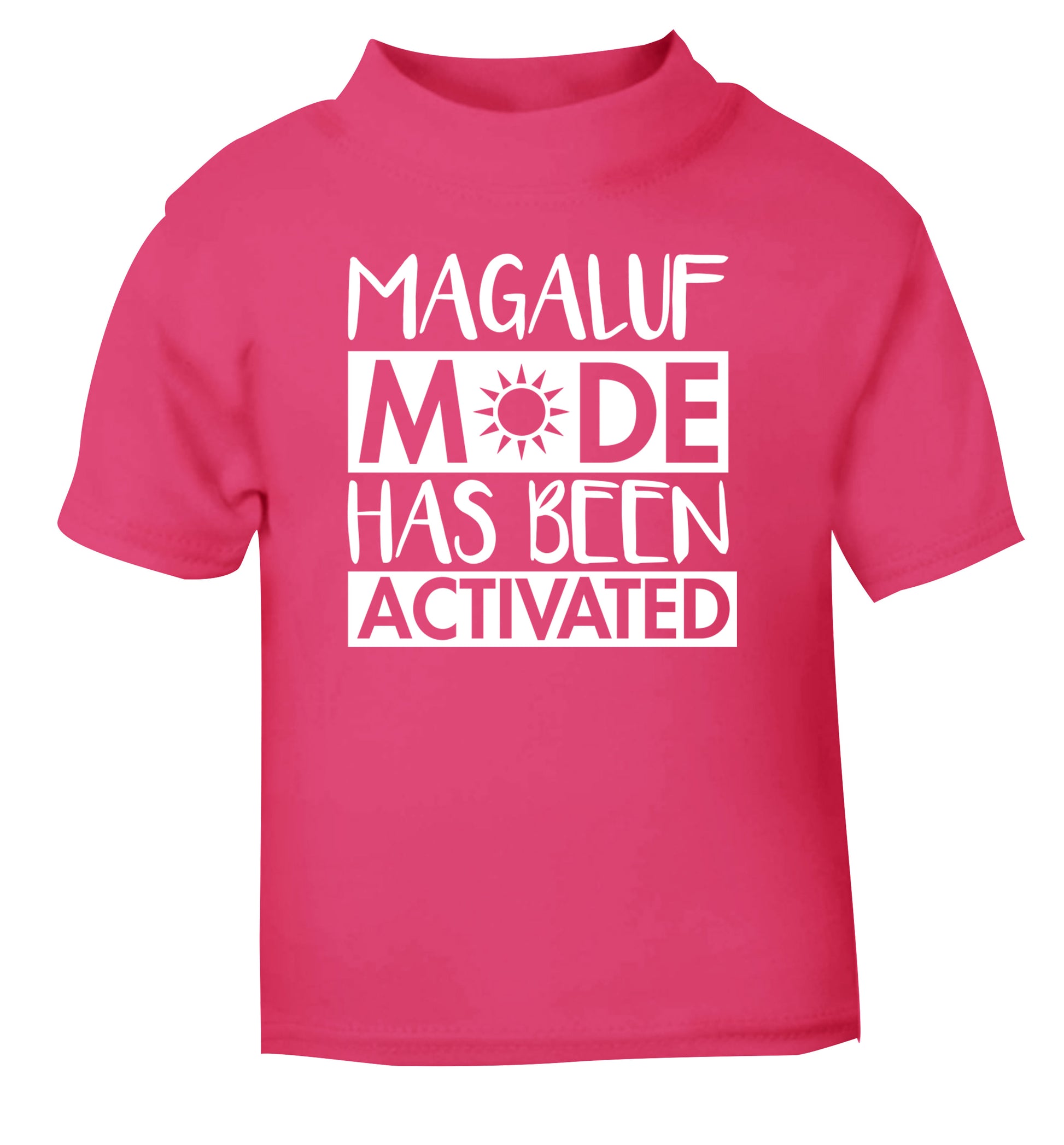 Magaluf mode has been activated pink Baby Toddler Tshirt 2 Years