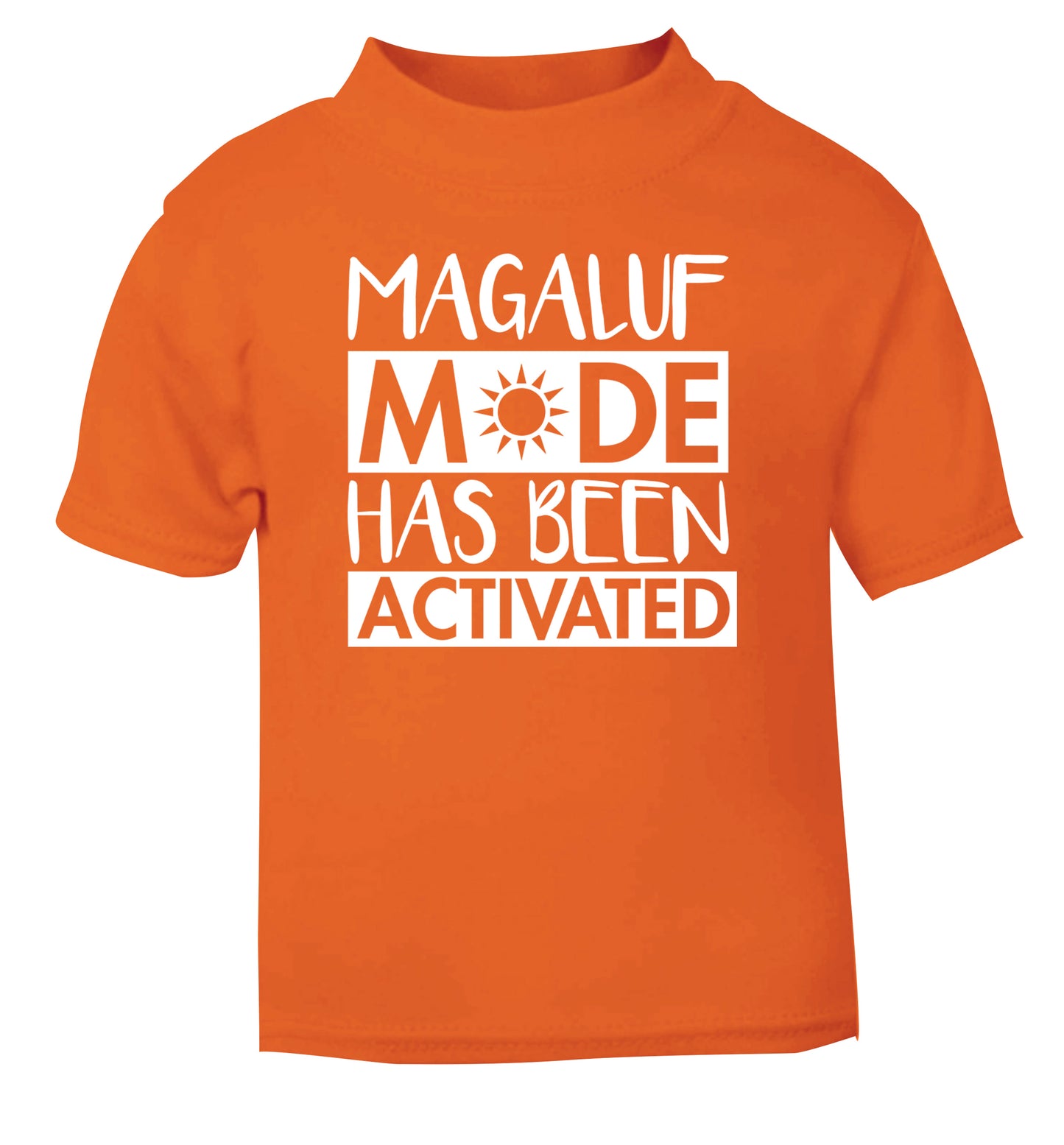 Magaluf mode has been activated orange Baby Toddler Tshirt 2 Years