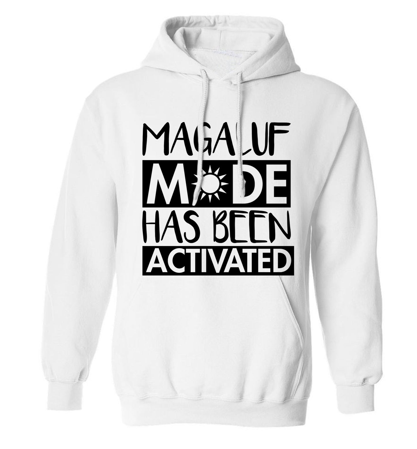 Magaluf mode has been activated adults unisex white hoodie 2XL