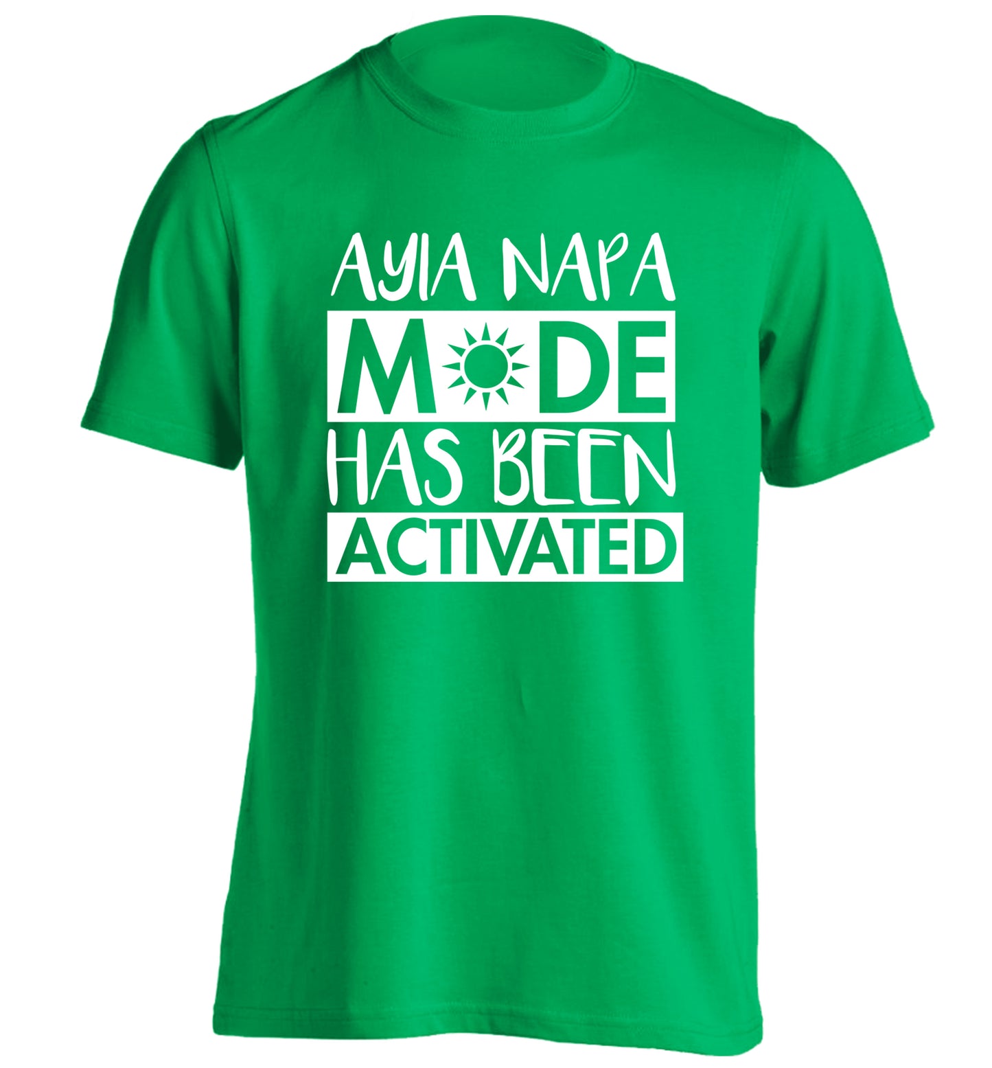 Ayia Napa mode has been activated adults unisex green Tshirt 2XL