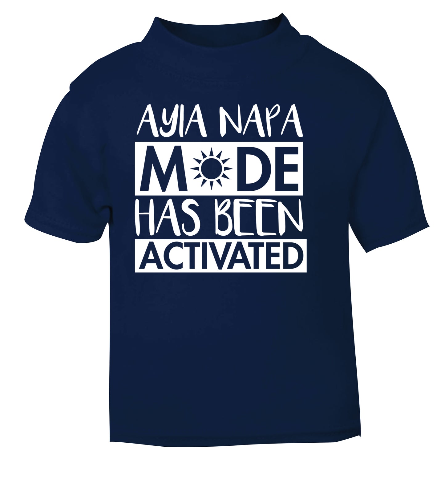 Ayia Napa mode has been activated navy Baby Toddler Tshirt 2 Years
