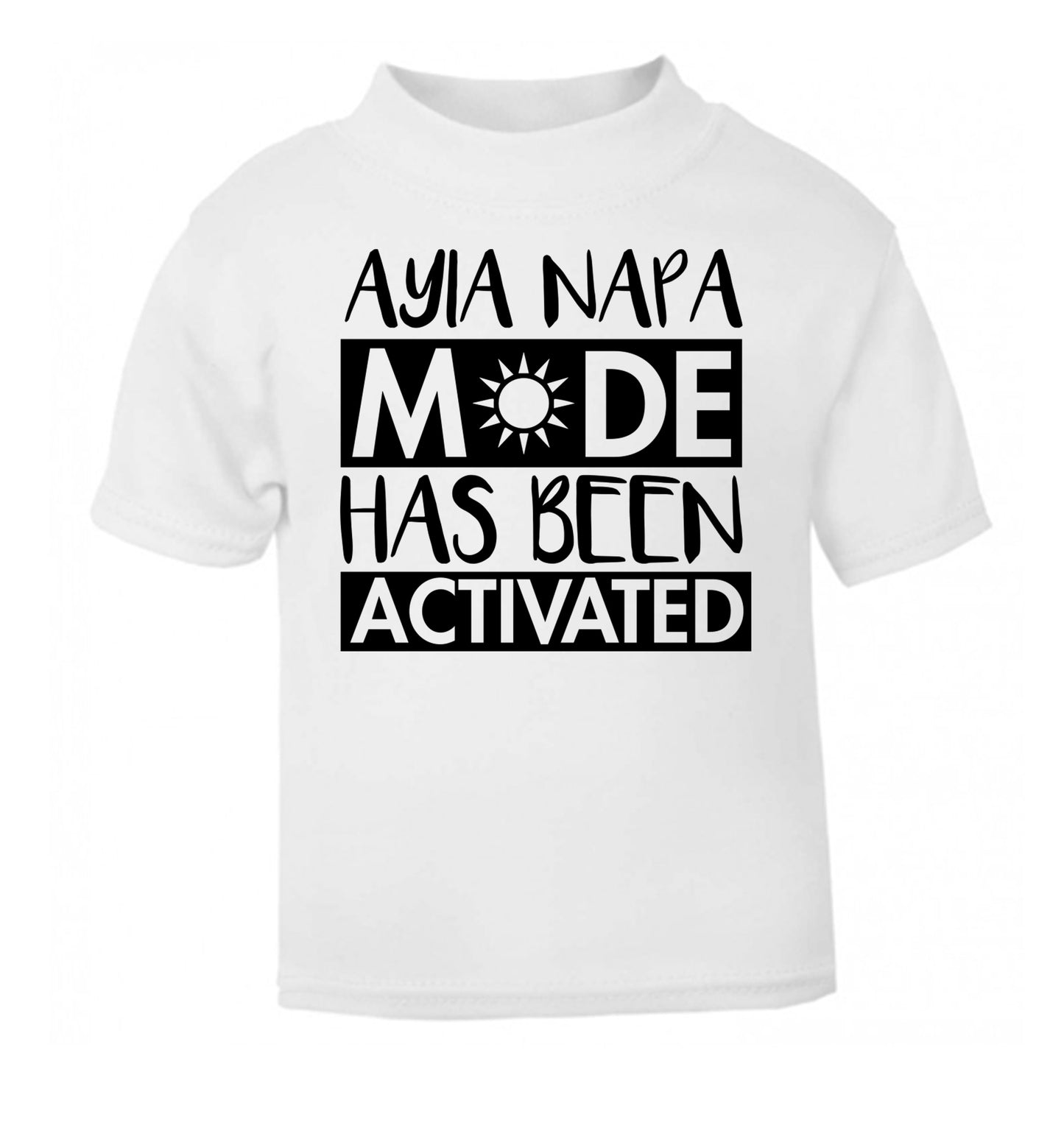 Ayia Napa mode has been activated white Baby Toddler Tshirt 2 Years
