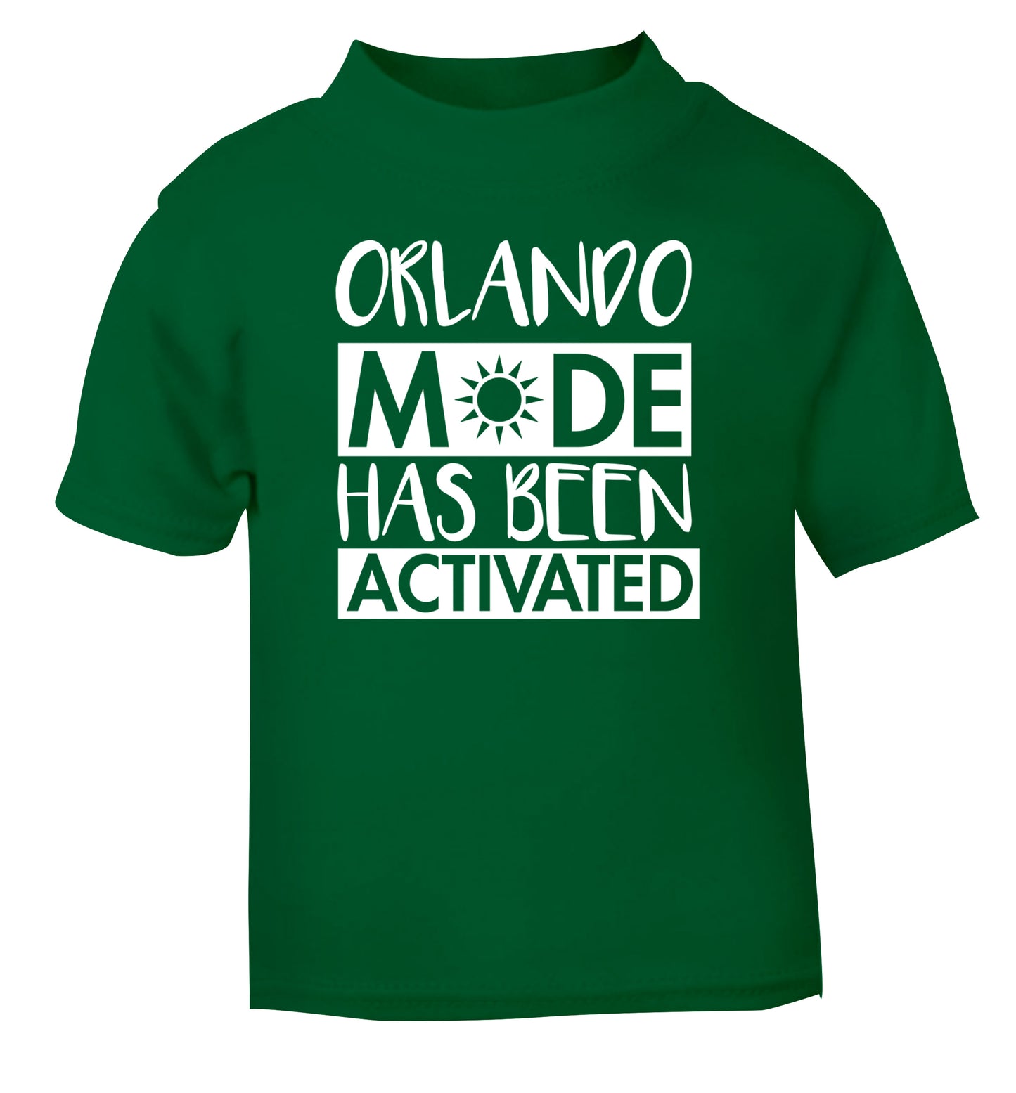 Orlando mode has been activated green Baby Toddler Tshirt 2 Years