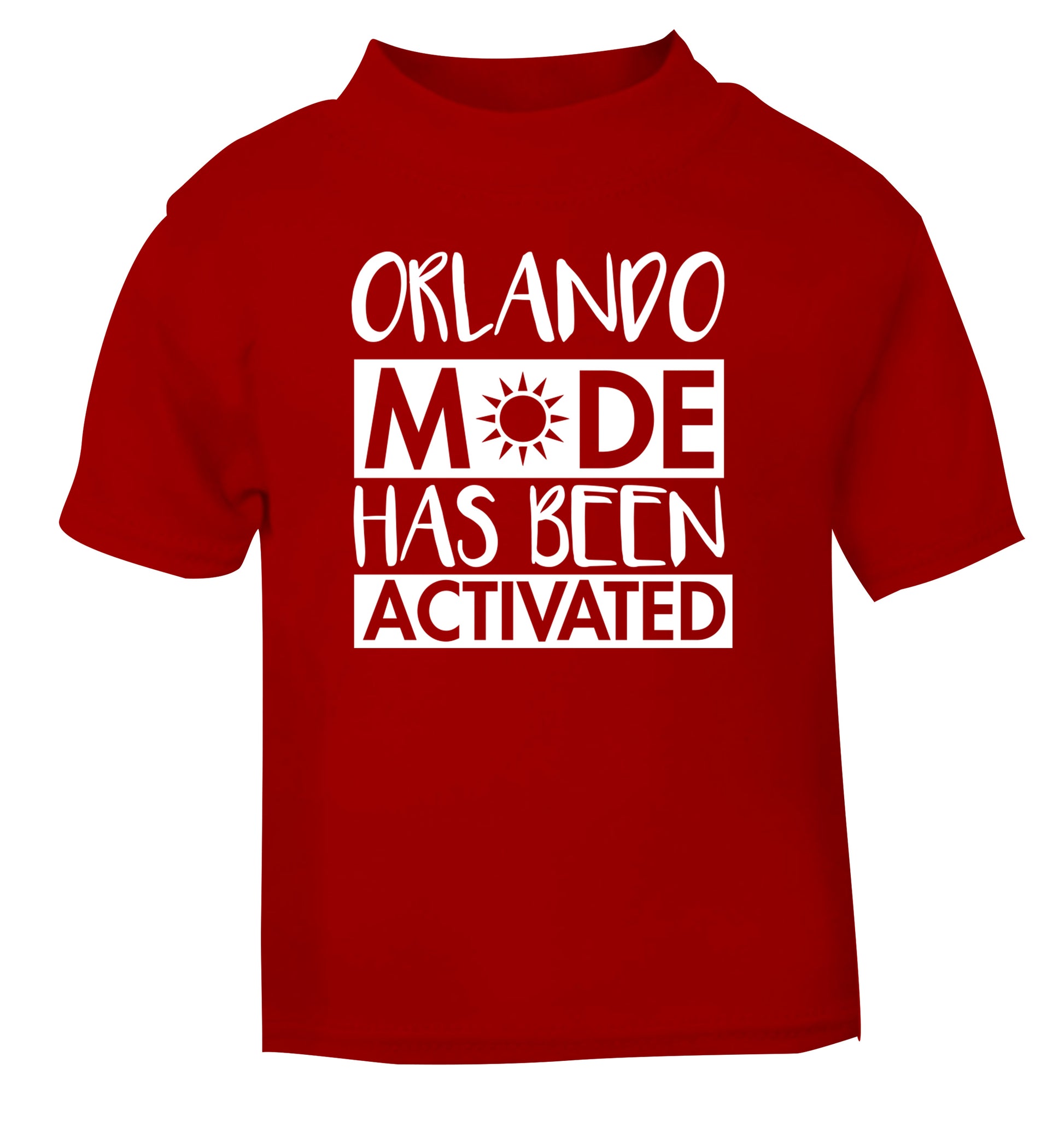 Orlando mode has been activated red Baby Toddler Tshirt 2 Years