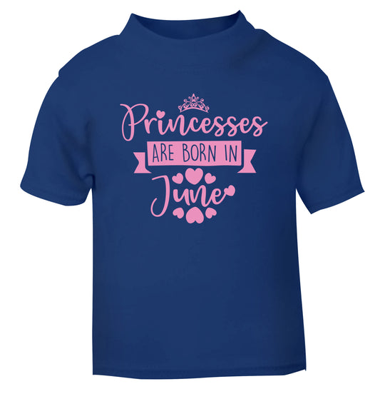 Princesses are born in June blue Baby Toddler Tshirt 2 Years