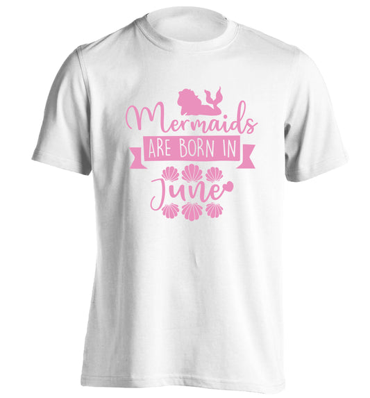 Mermaids are born in June adults unisex white Tshirt 2XL