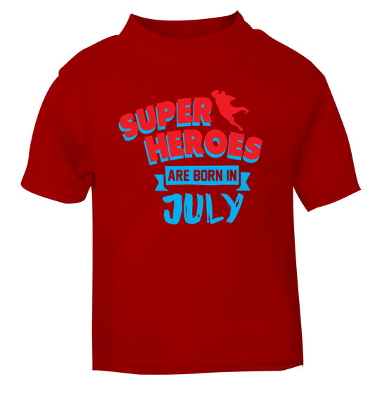Superheroes are born in July red Baby Toddler Tshirt 2 Years