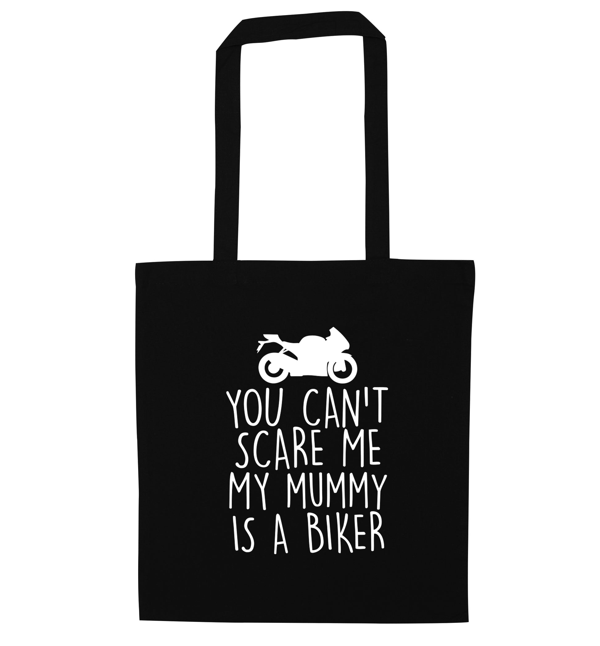 You can't scare me my mummy is a biker black tote bag
