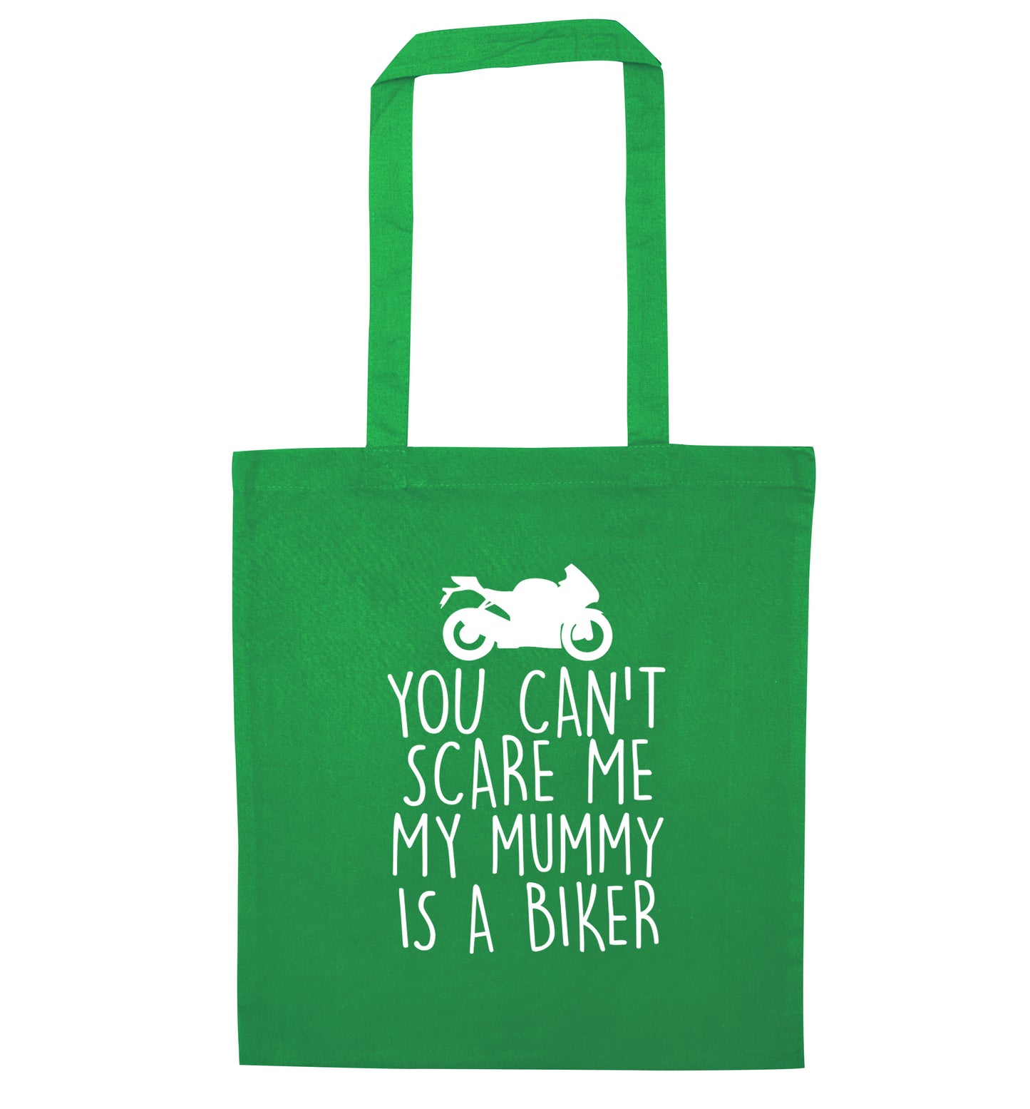 You can't scare me my mummy is a biker green tote bag