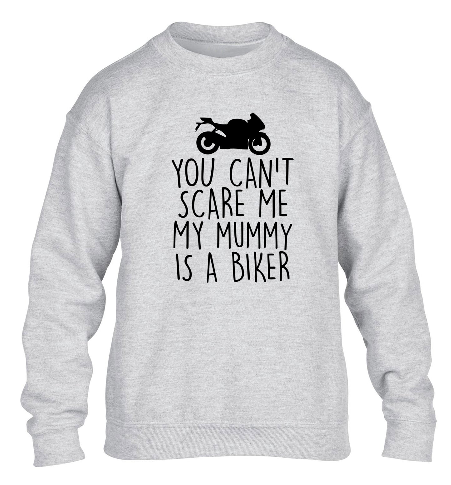 You can't scare me my mummy is a biker children's grey sweater 12-13 Years
