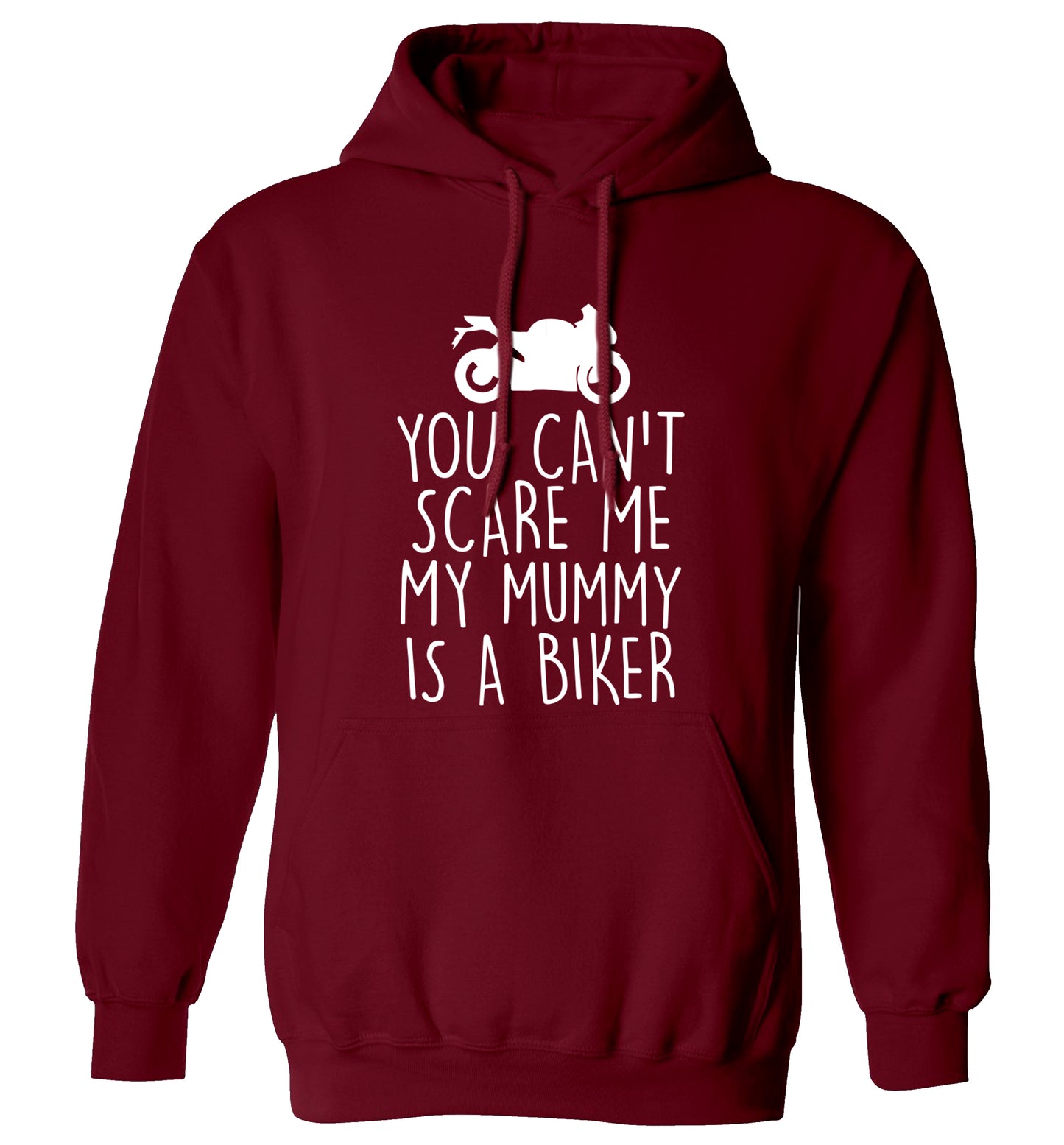 You can't scare me my mummy is a biker adults unisex maroon hoodie 2XL