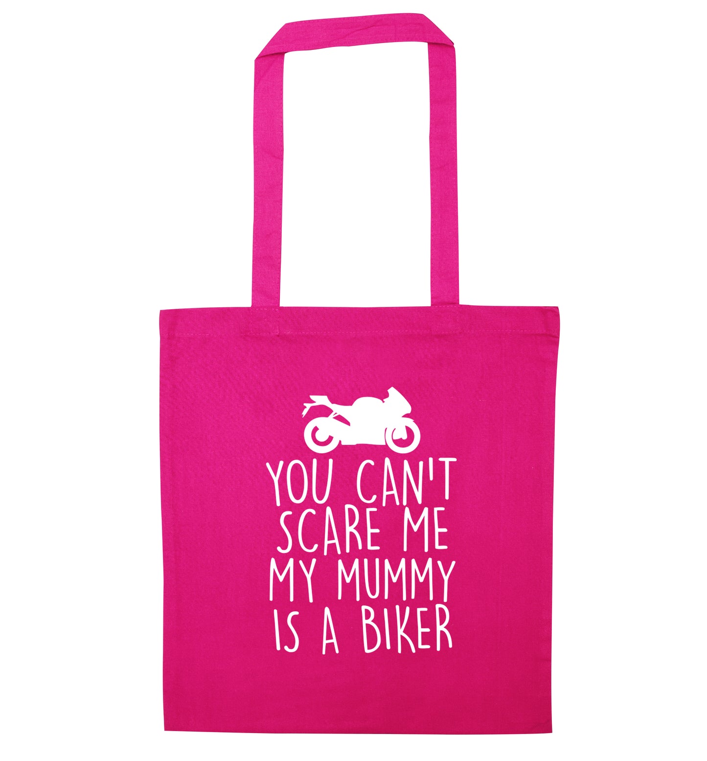 You can't scare me my mummy is a biker pink tote bag