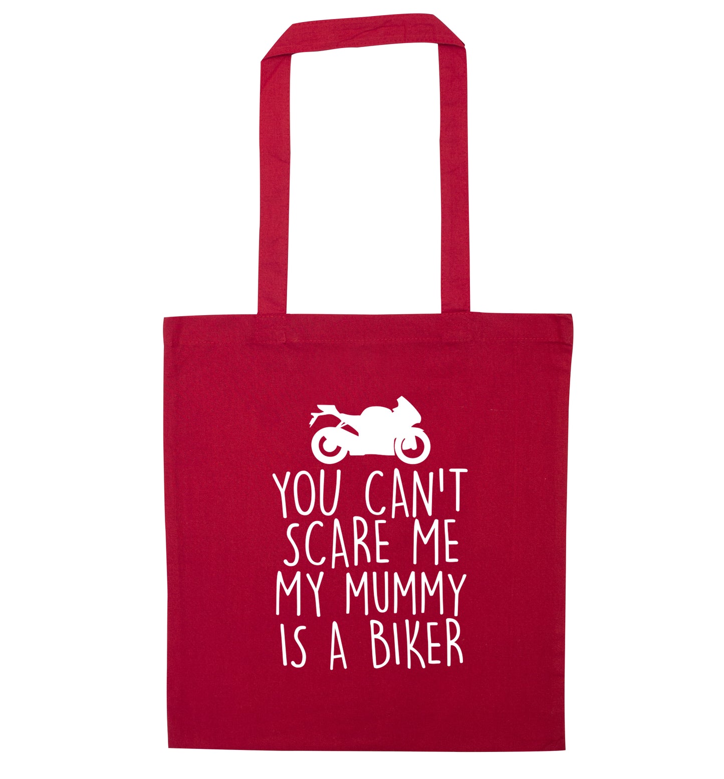 You can't scare me my mummy is a biker red tote bag