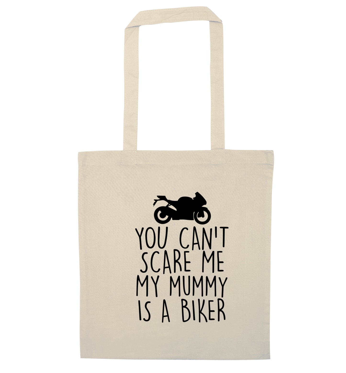 You can't scare me my mummy is a biker natural tote bag