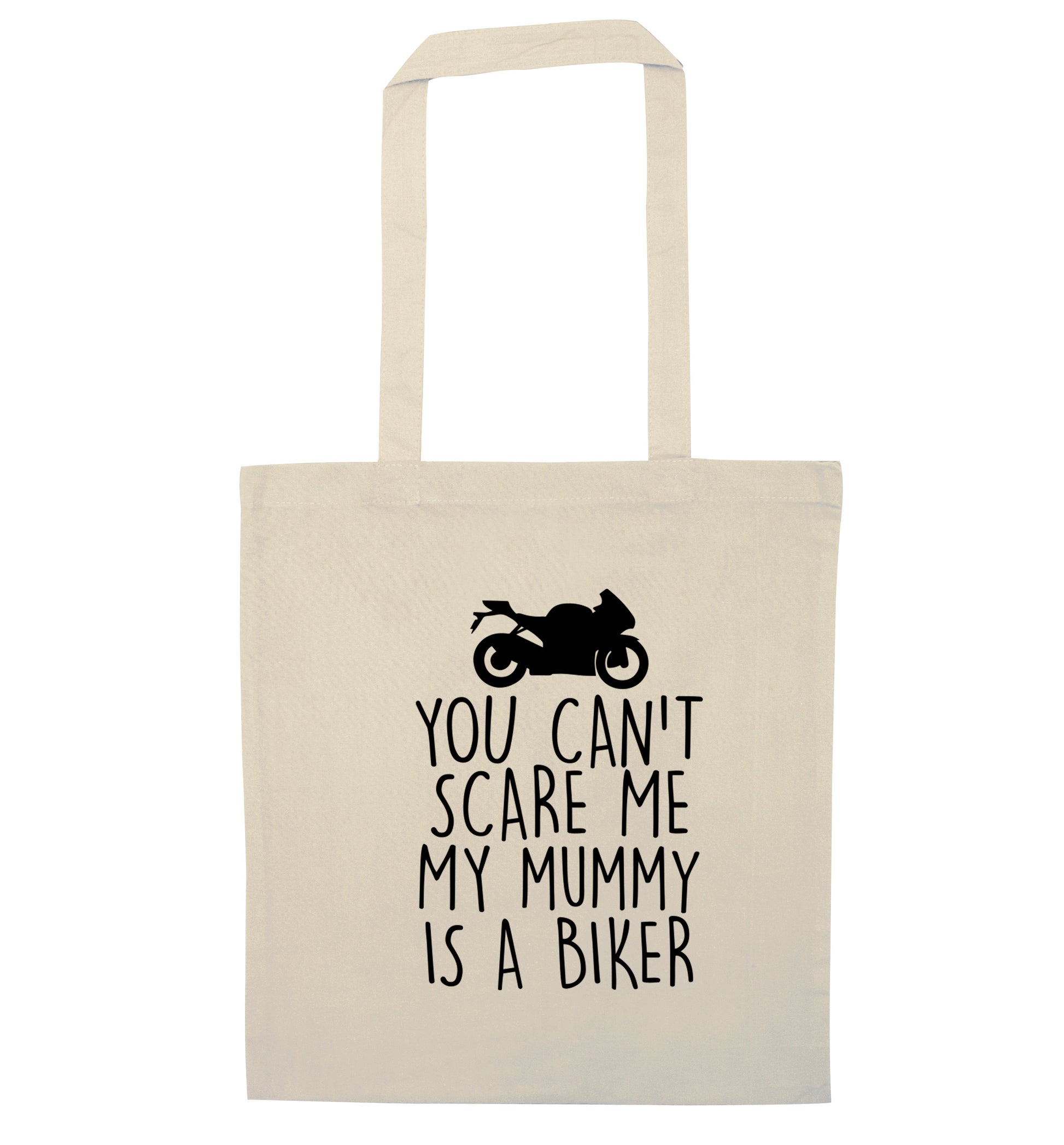 You can't scare me my mummy is a biker natural tote bag